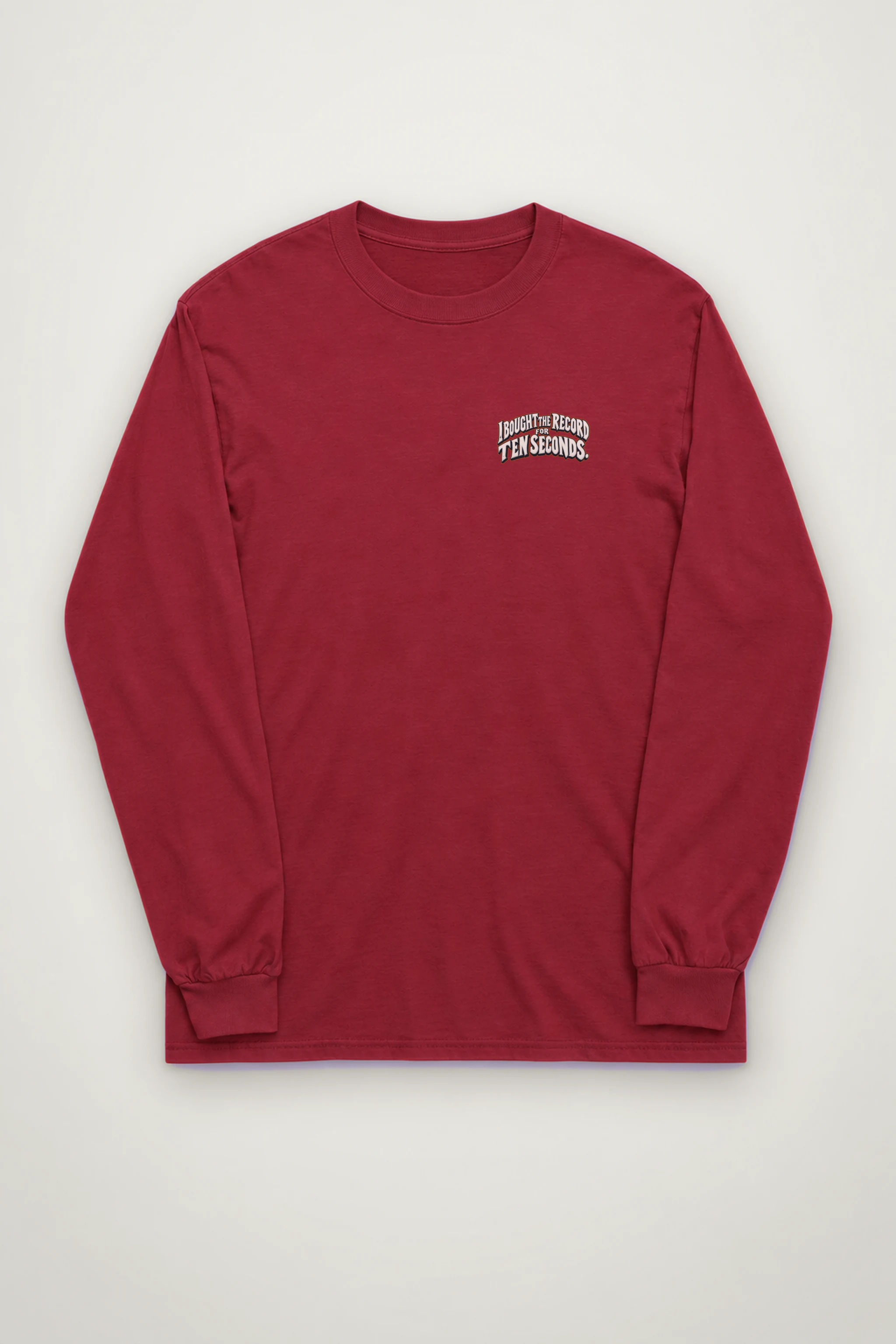 "I Bought The Record For Ten Seconds" Unisex Longsleeve T-shirt