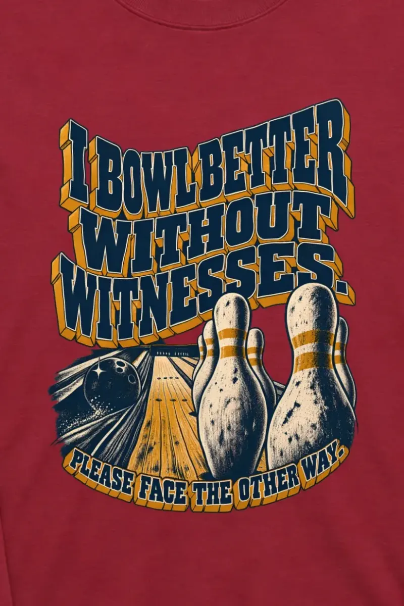 "I Bowl Better Without Witnesses" Unisex Longsleeve T-shirt - the graphic up close