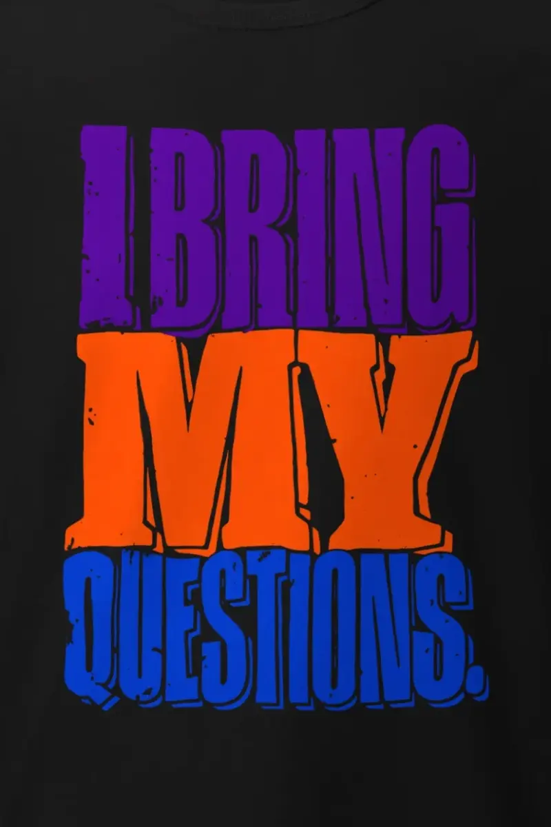 "I Bring My Questions" Heavyweight Unisex Crewneck T-shirt - the graphic up close