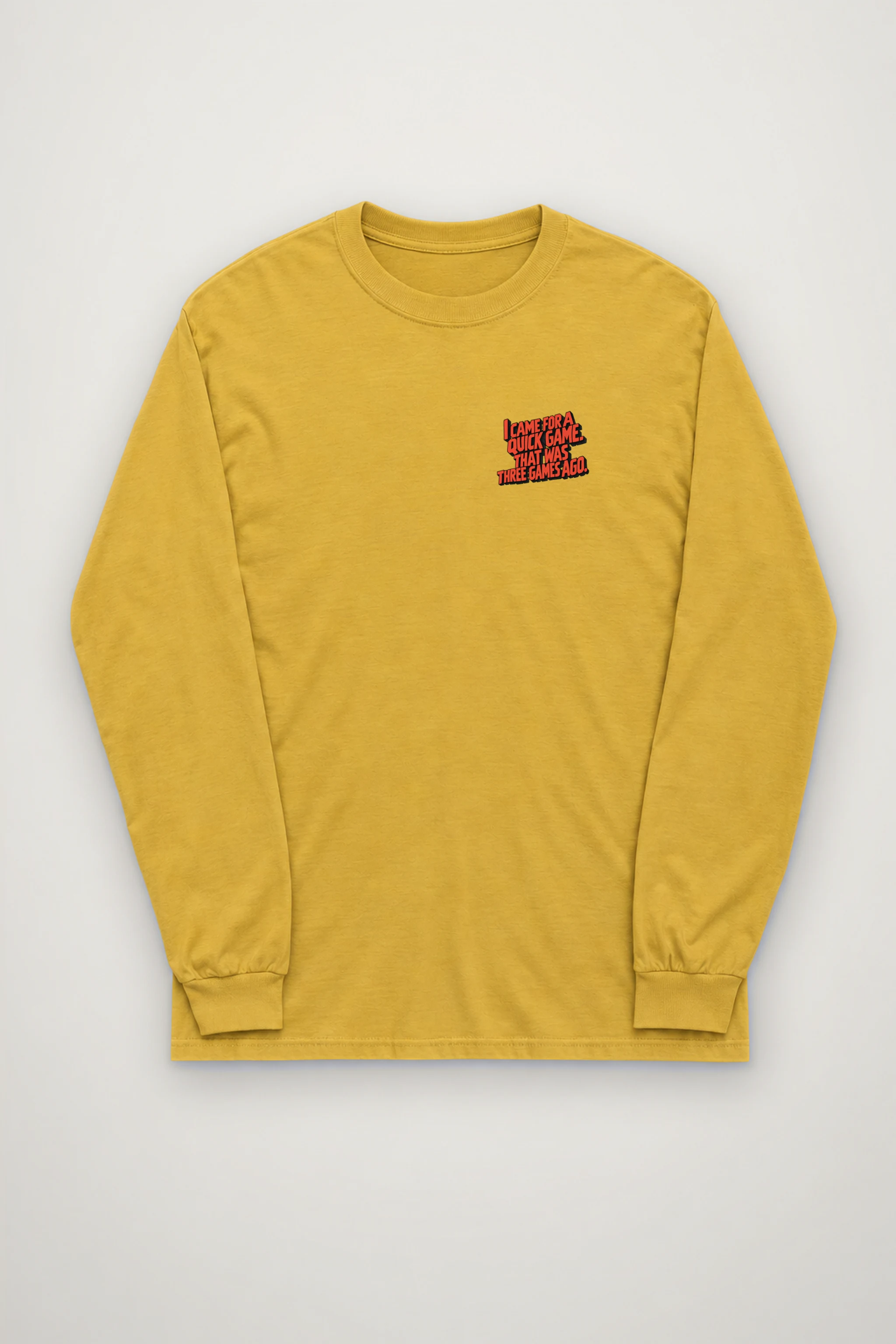 "I Came for a Quick Game" Unisex Longsleeve T-shirt