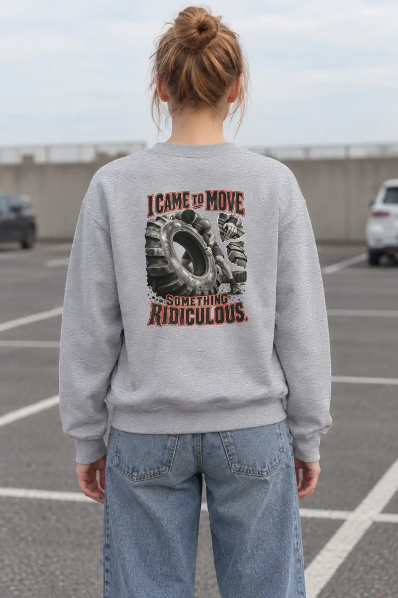 "I Came to Move Something Ridiculous" Heavy Blend Unisex Crewneck Sweatshirt