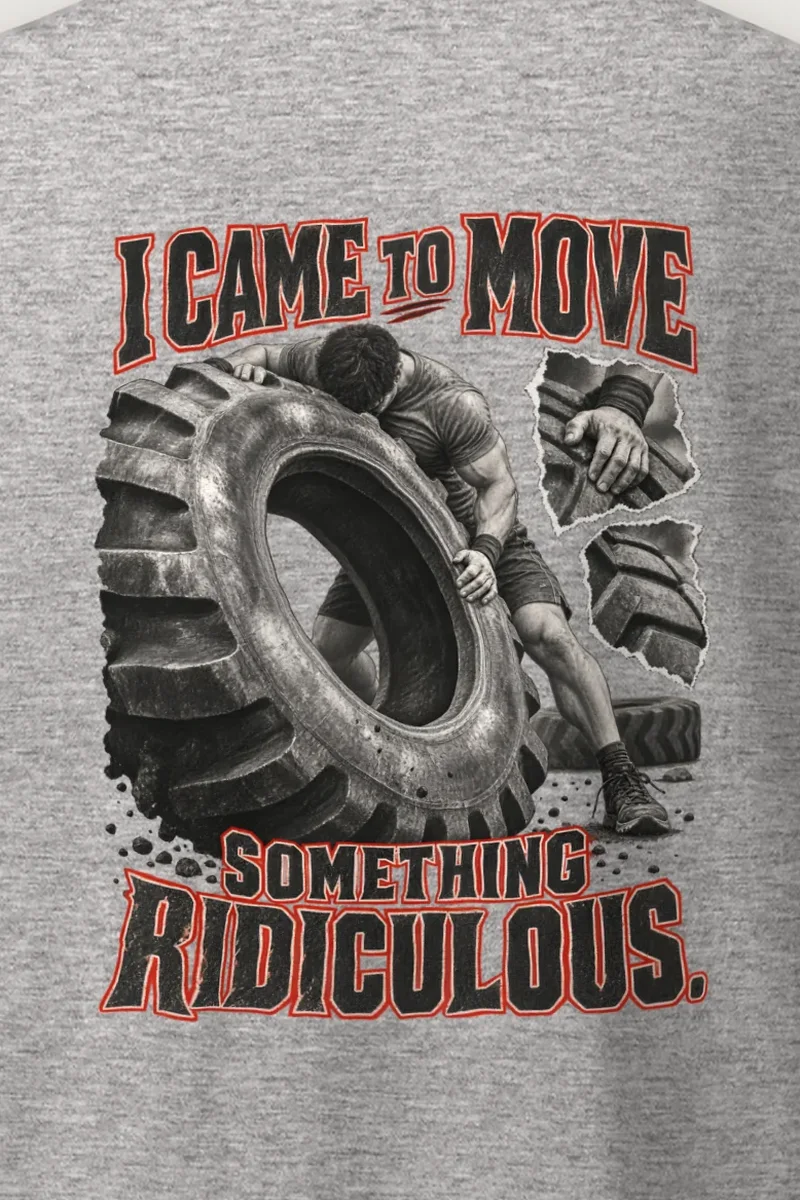 "I Came To Move Something Ridiculous" Heavyweight Unisex Crewneck T-shirt - the graphic up close