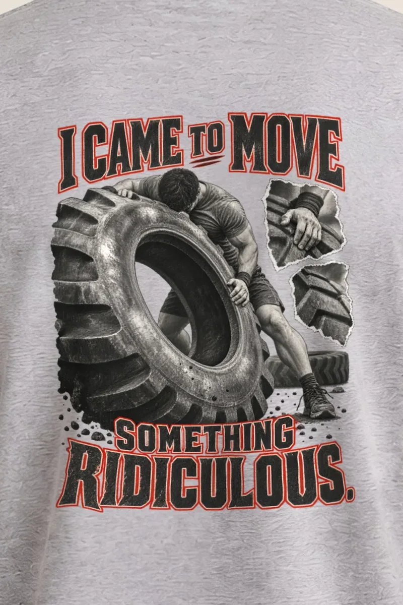 "I Came To Move Something Ridiculous" Heavyweight Unisex Crewneck T-shirt - the graphic up close