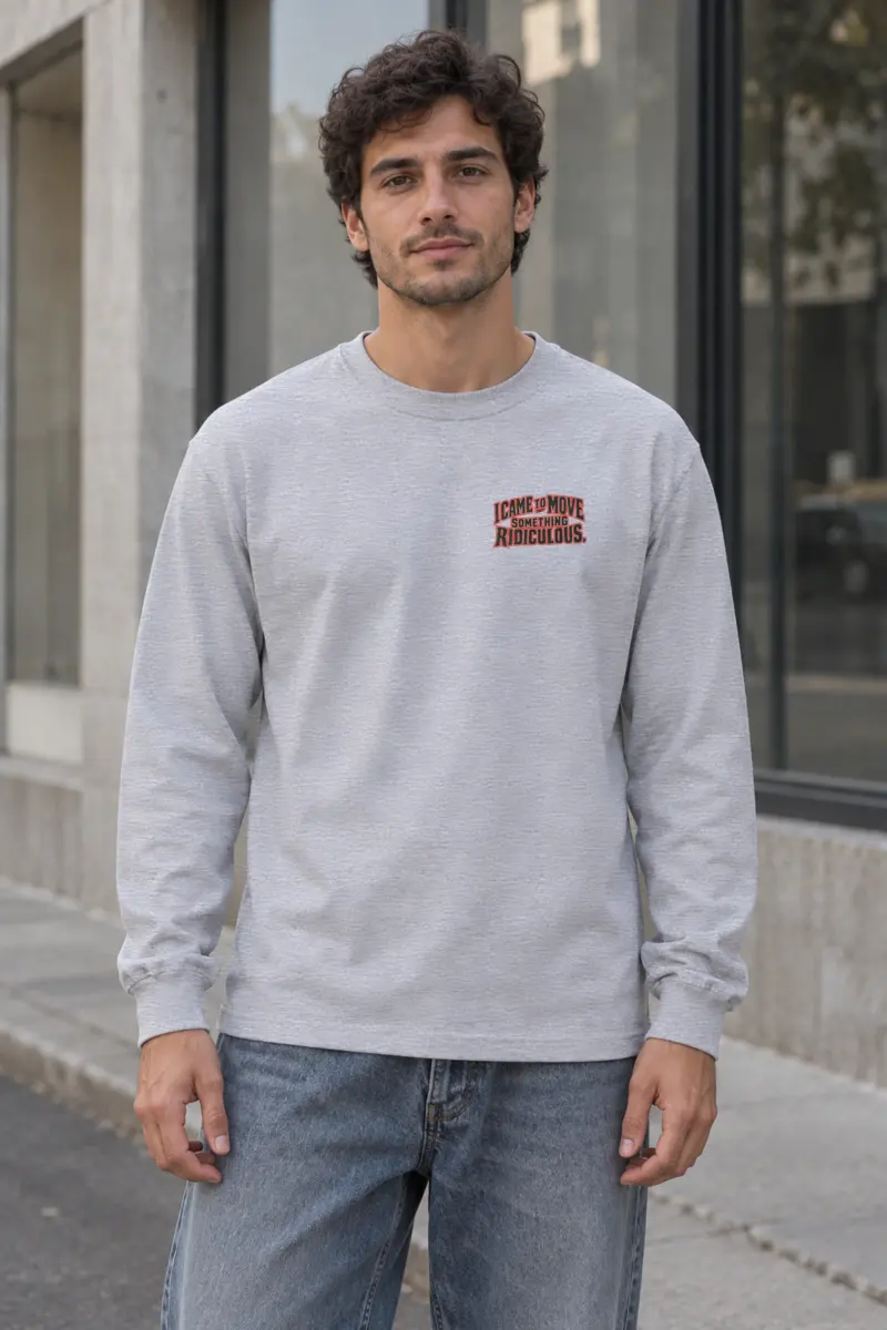 "I Came to Move Something Ridiculous" Unisex Longsleeve T-shirt