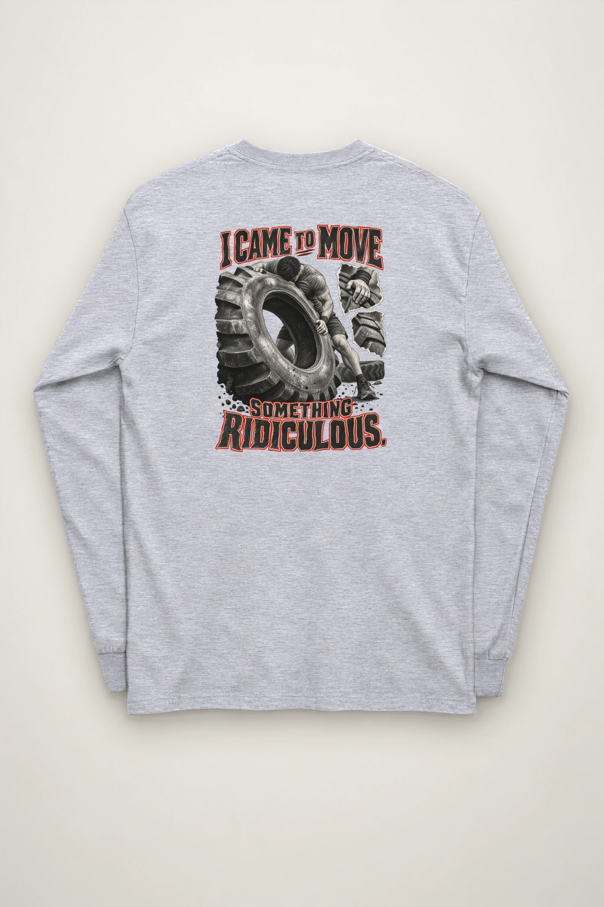 "I Came to Move Something Ridiculous" Unisex Longsleeve T-shirt