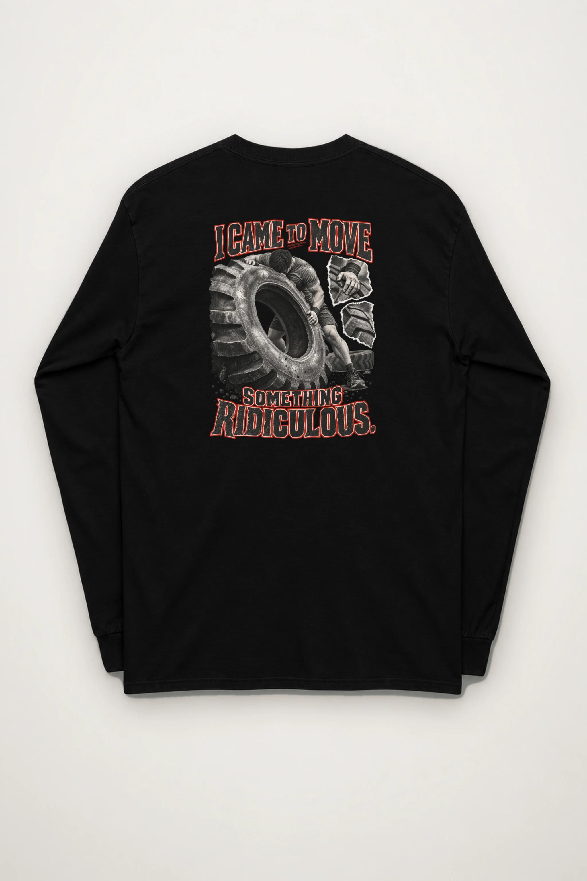 "I Came to Move Something Ridiculous" Unisex Longsleeve T-shirt