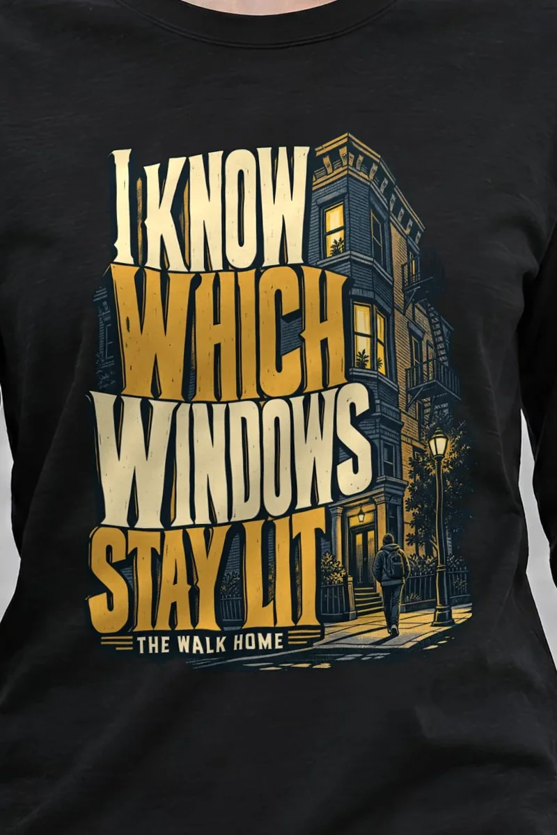 "I Know Which Windows Stay Lit" Unisex Longsleeve T-shirt - the graphic up close