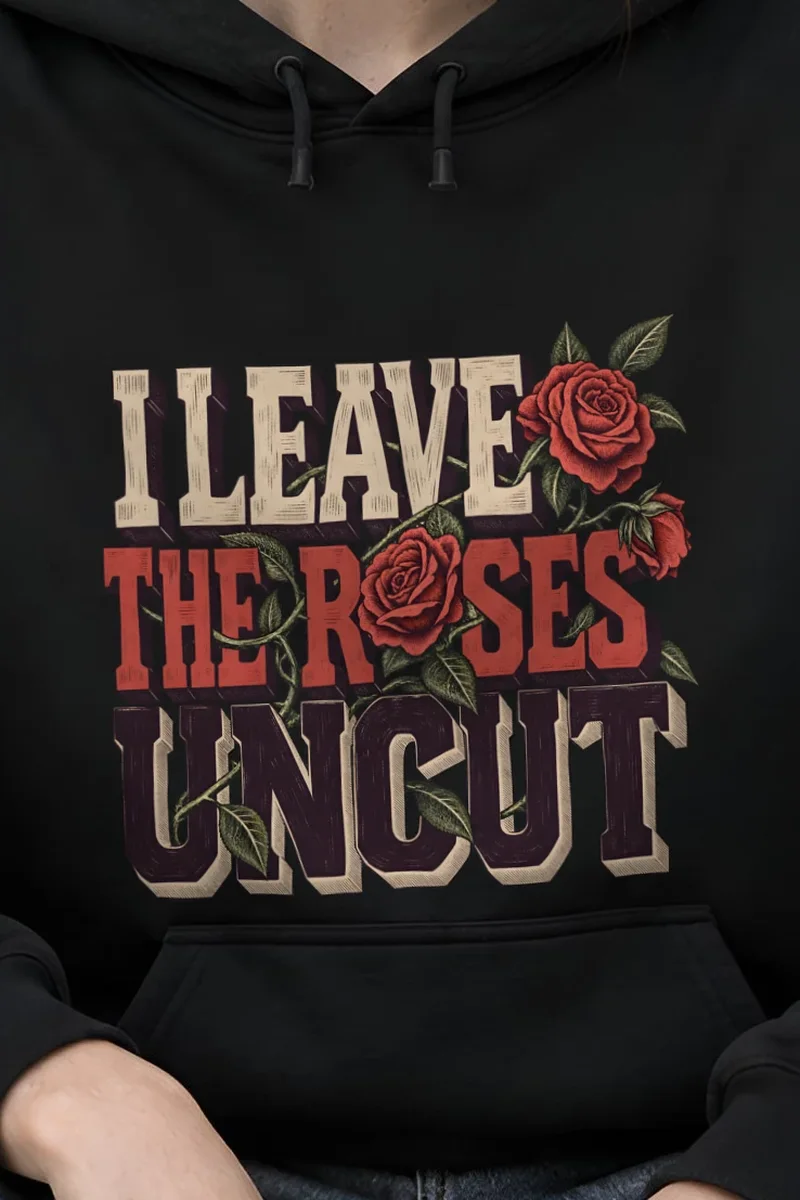 "I Leave the Roses Uncut" Heavy Blend Unisex Pullover Hoodie - the graphic up close