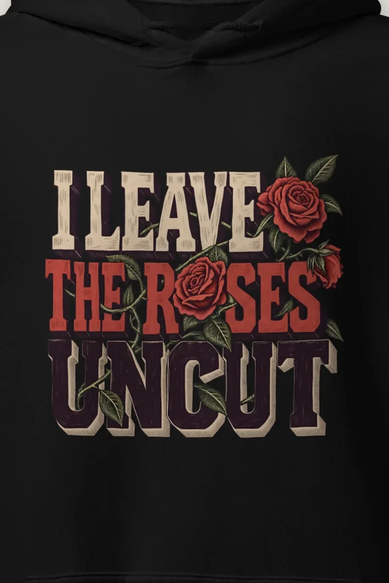 "I Leave the Roses Uncut" Heavy Blend Unisex Pullover Hoodie - the graphic up close