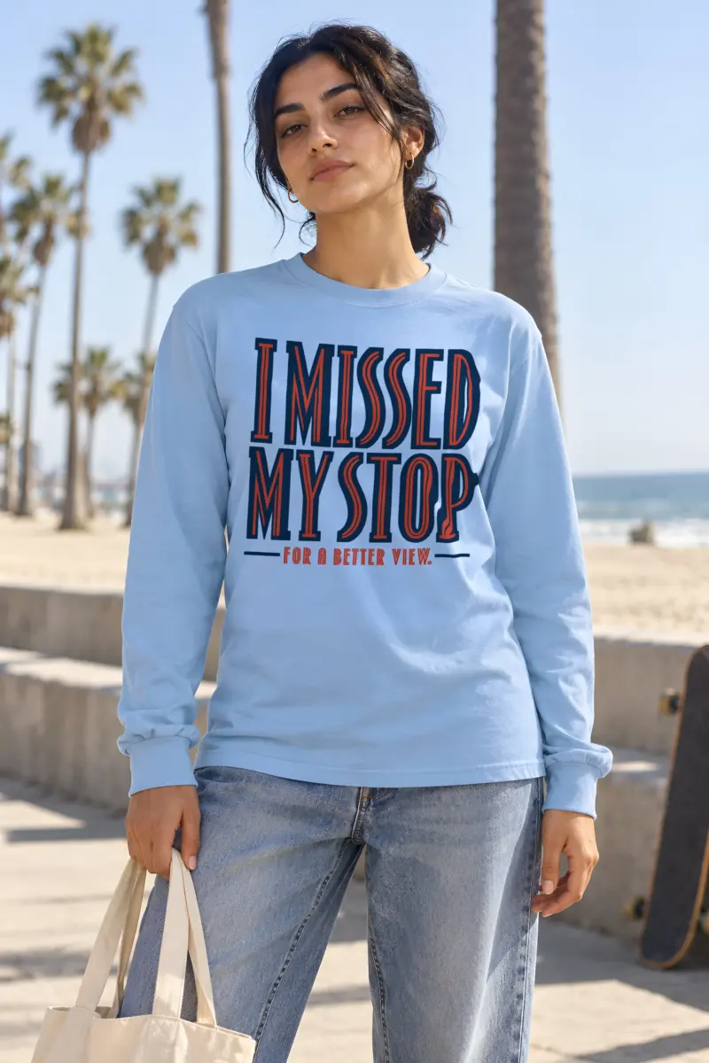 "I Missed My Stop For A Better View" Unisex Longsleeve T-shirt