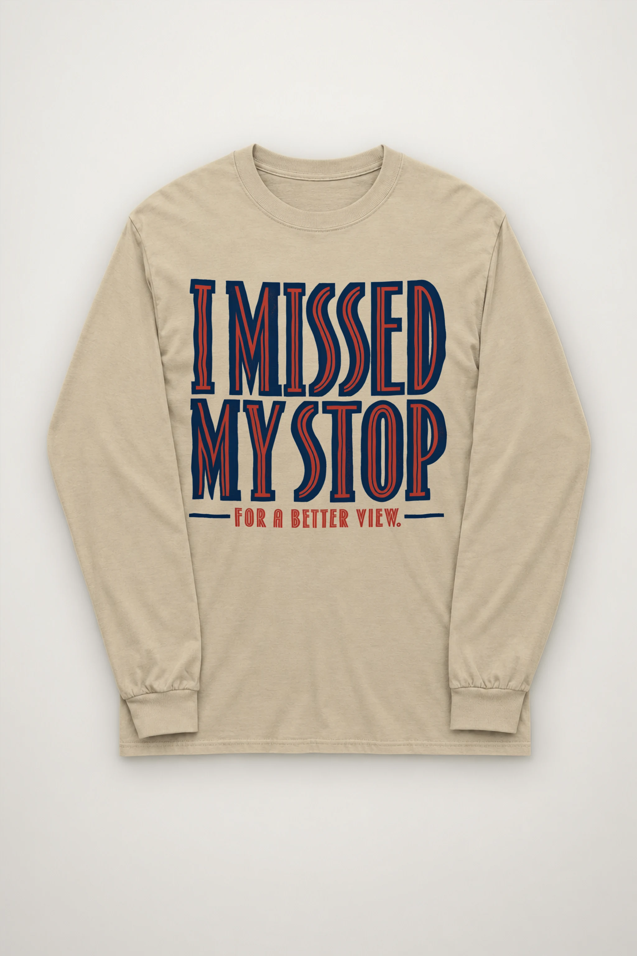 "I Missed My Stop For A Better View" Unisex Longsleeve T-shirt