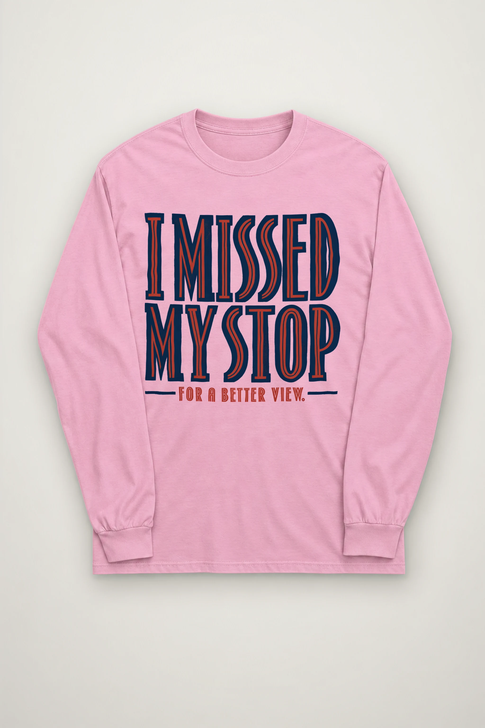 "I Missed My Stop For A Better View" Unisex Longsleeve T-shirt