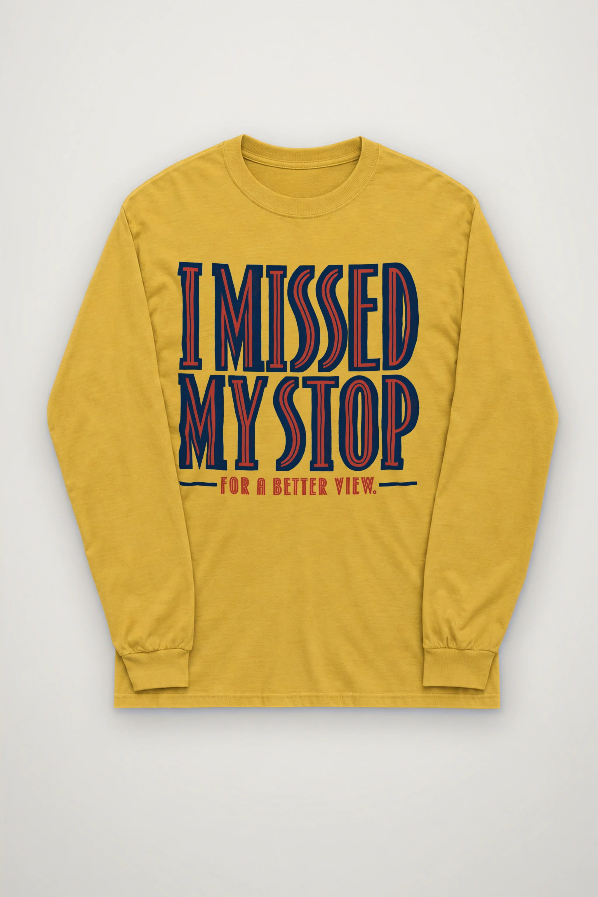 "I Missed My Stop For A Better View" Unisex Longsleeve T-shirt