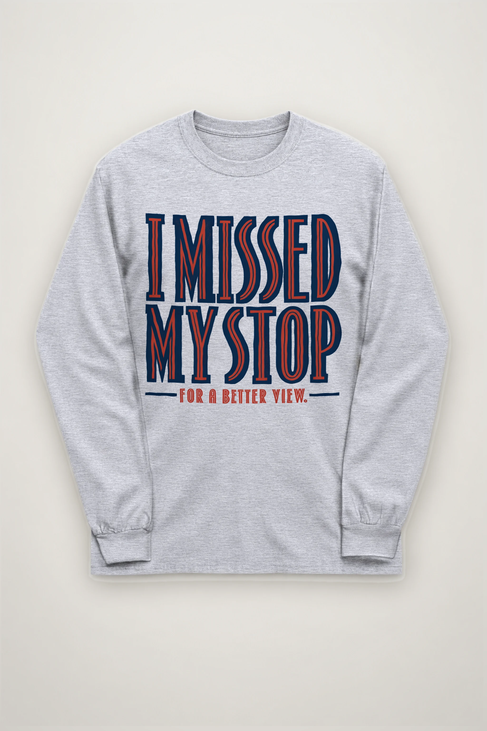 "I Missed My Stop For A Better View" Unisex Longsleeve T-shirt