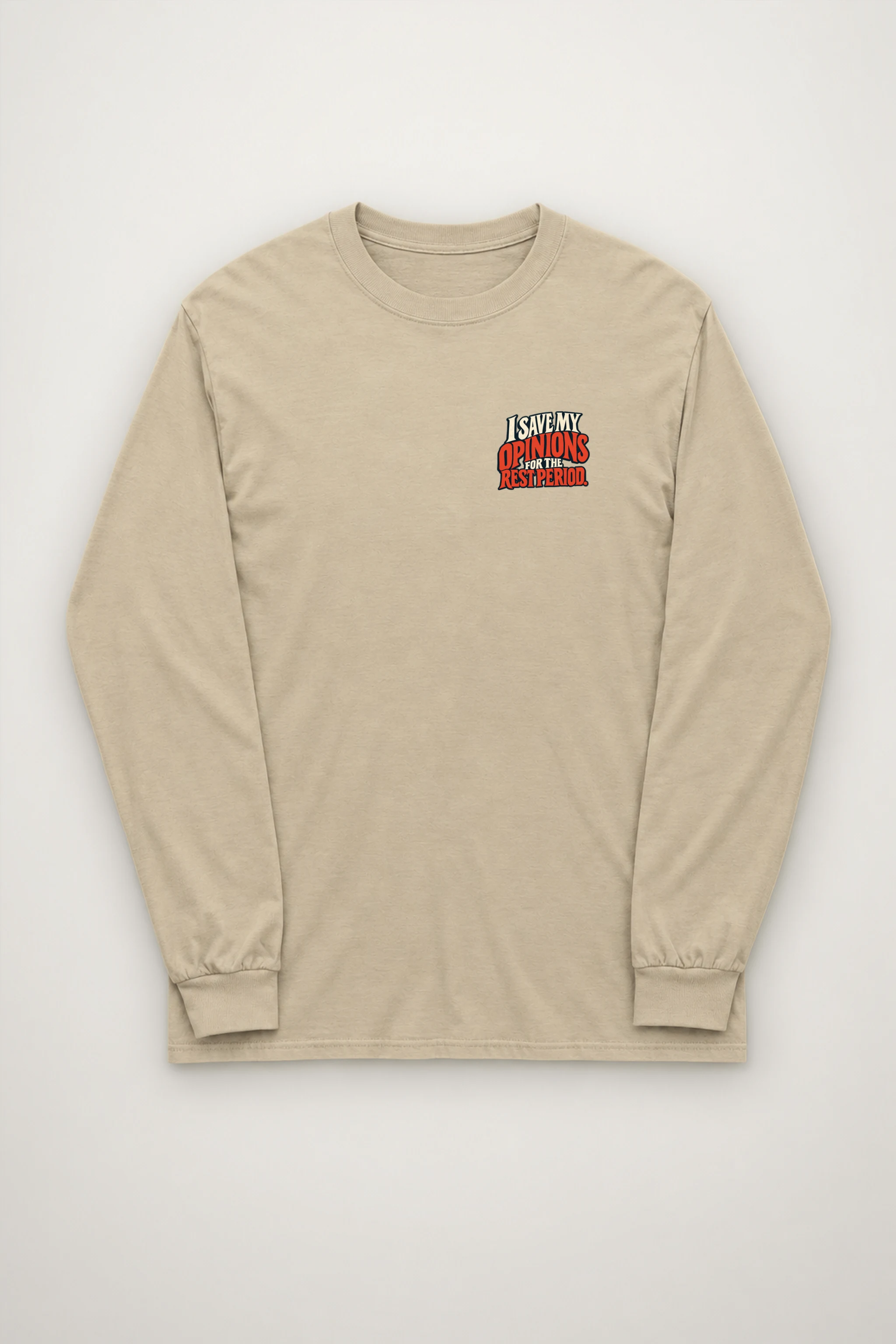"I Save My Opinions for the Rest Period" Unisex Longsleeve T-shirt