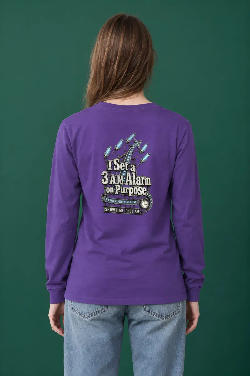 “I Set a 3 A.M. Alarm on Purpose” Unisex Longsleeve T-shirt