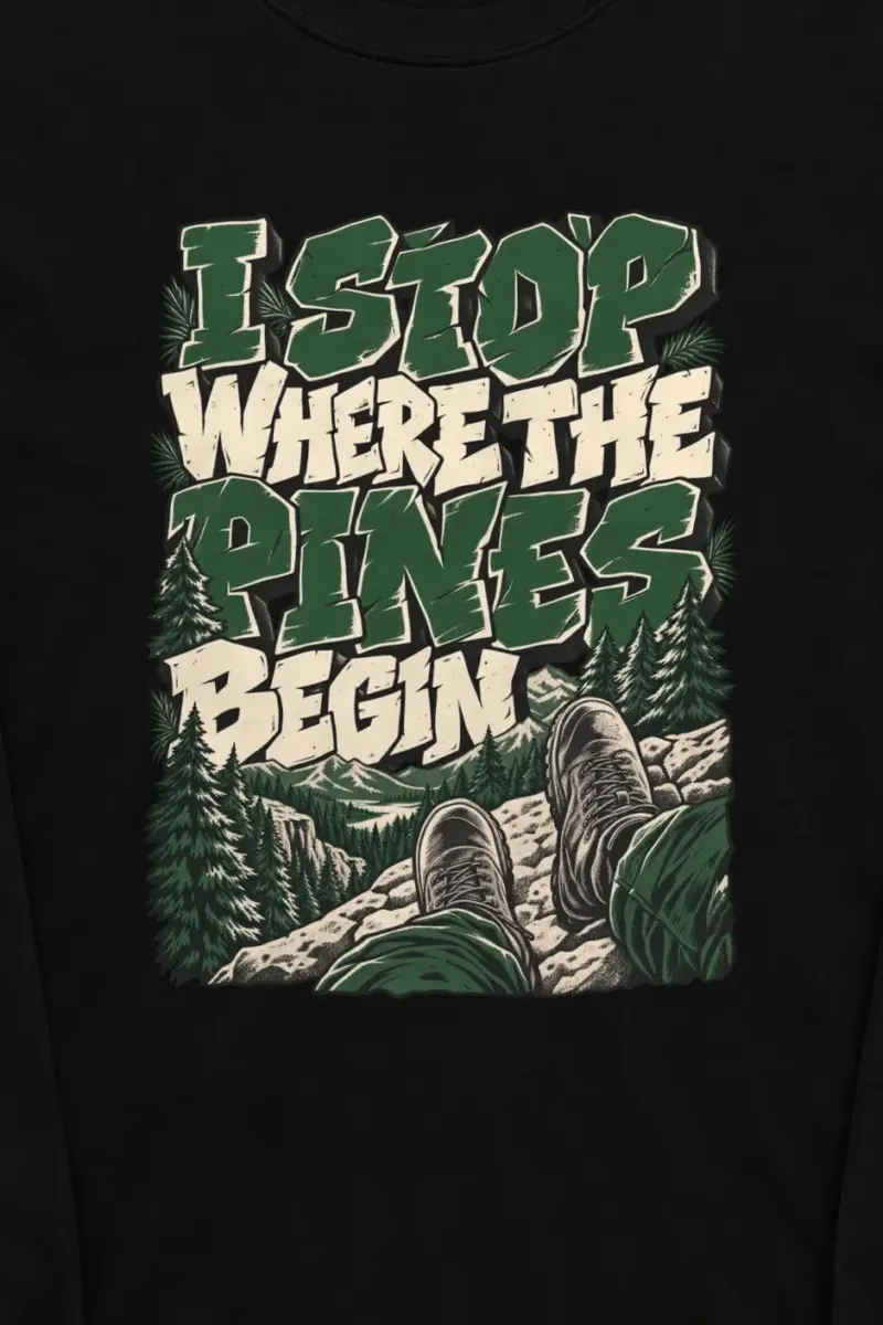 "I Stop Where the Pines Begin" Unisex Longsleeve T-shirt - the graphic up close
