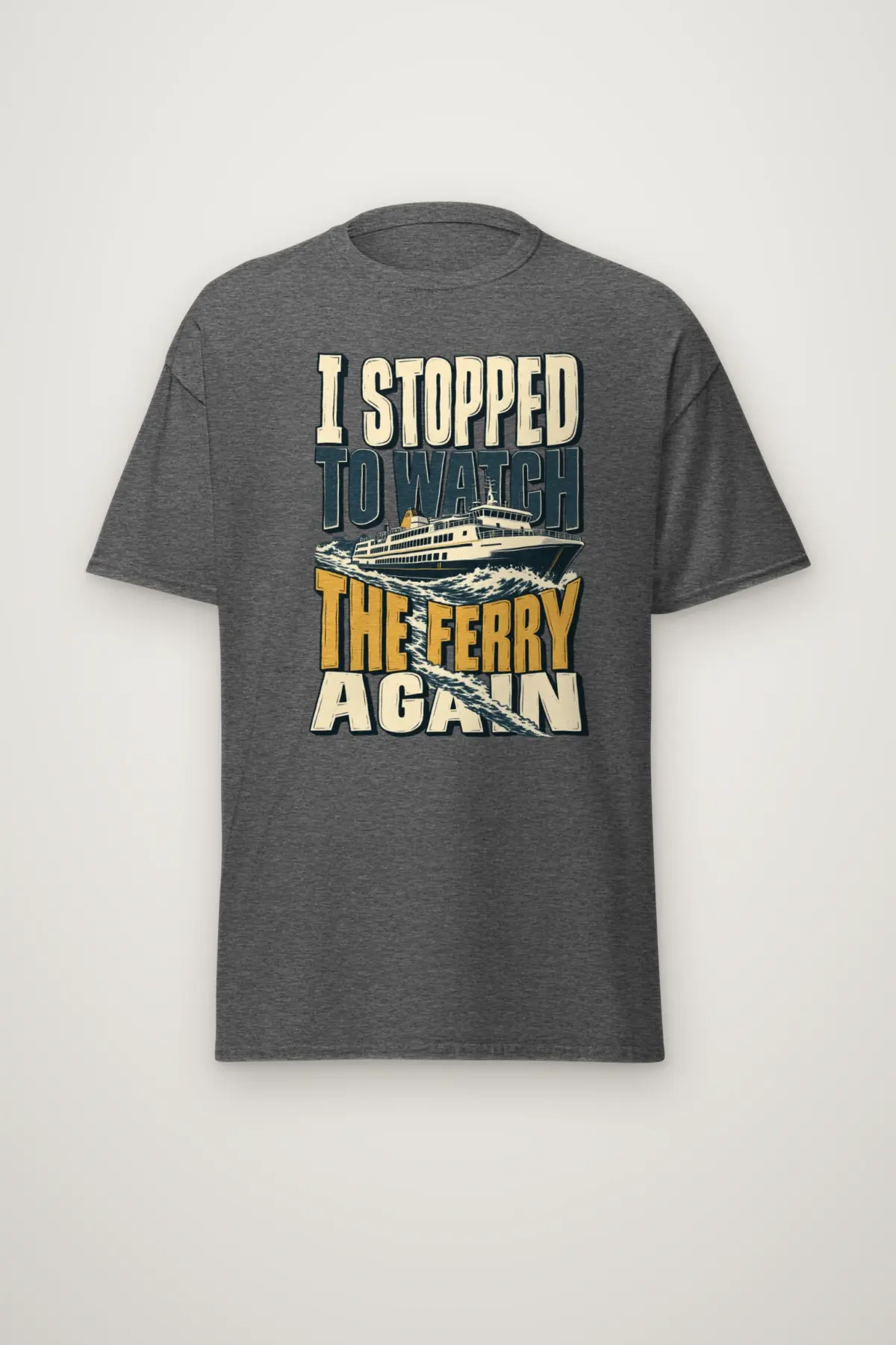 "I Stopped To Watch The Ferry Again" Heavyweight Unisex Crewneck T-shirt