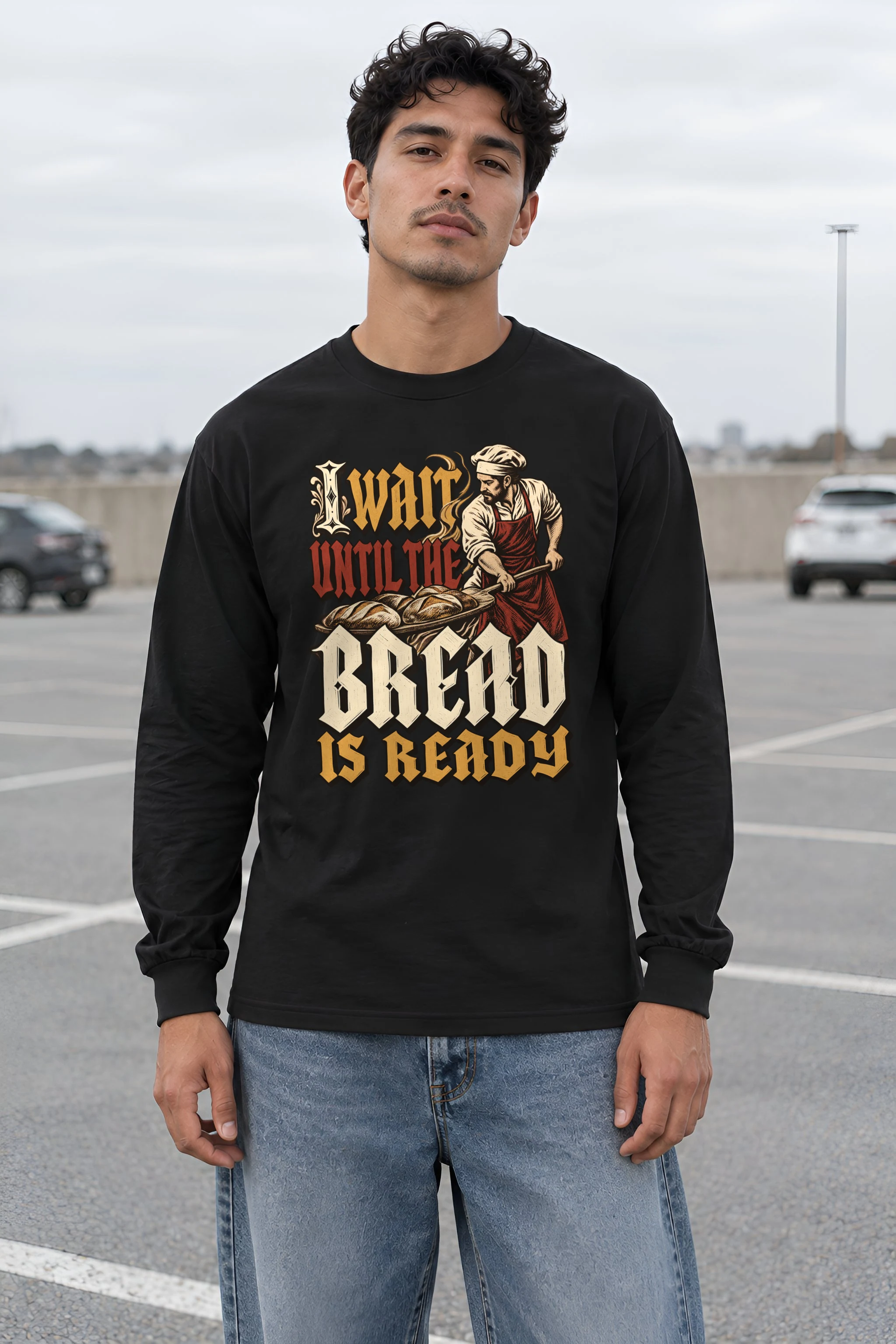 "I Wait Until the Bread Is Ready" Unisex Longsleeve T-shirt