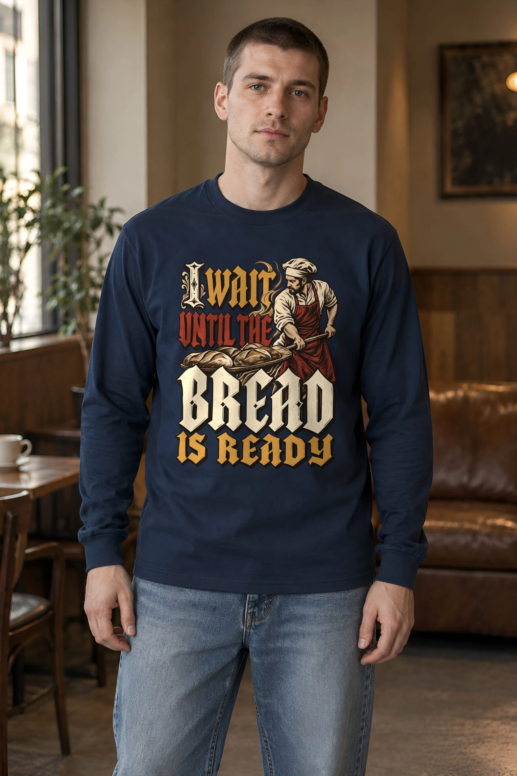 "I Wait Until the Bread Is Ready" Unisex Longsleeve T-shirt