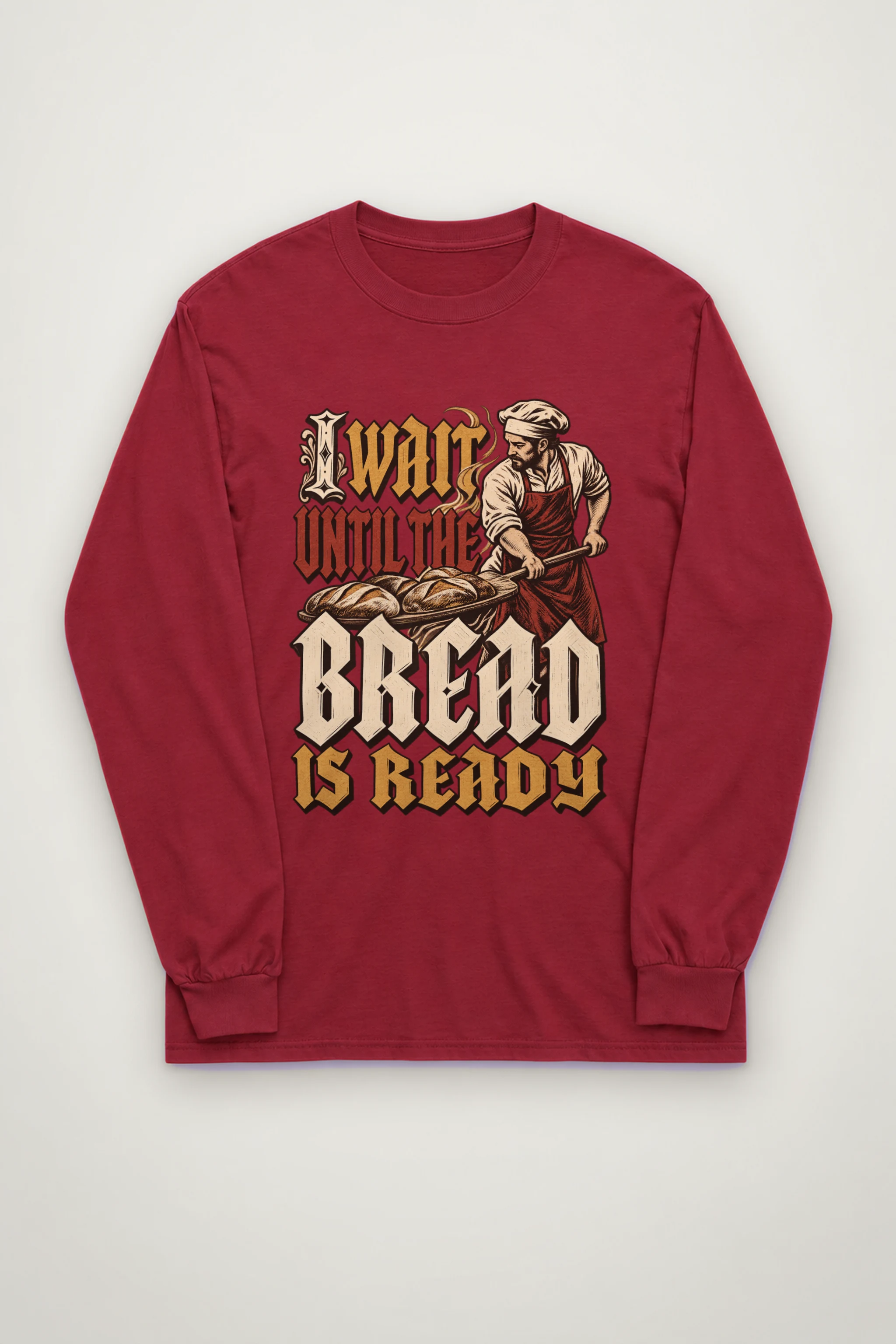 "I Wait Until the Bread Is Ready" Unisex Longsleeve T-shirt