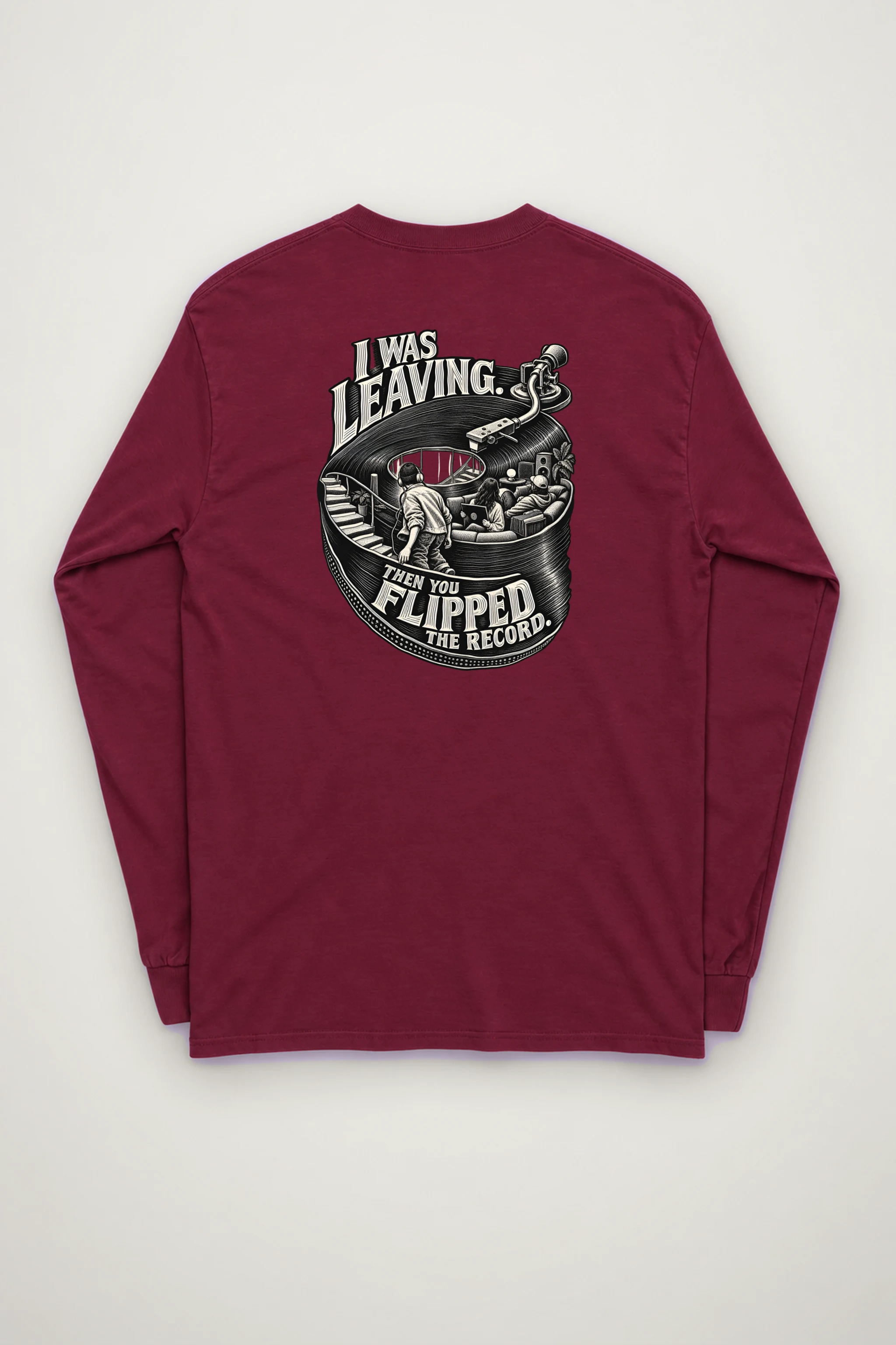 "I Was Leaving, Then You Flipped the Record" Unisex Longsleeve T-shirt