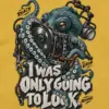 "I Was Only Going to Look" Unisex Longsleeve T-shirt