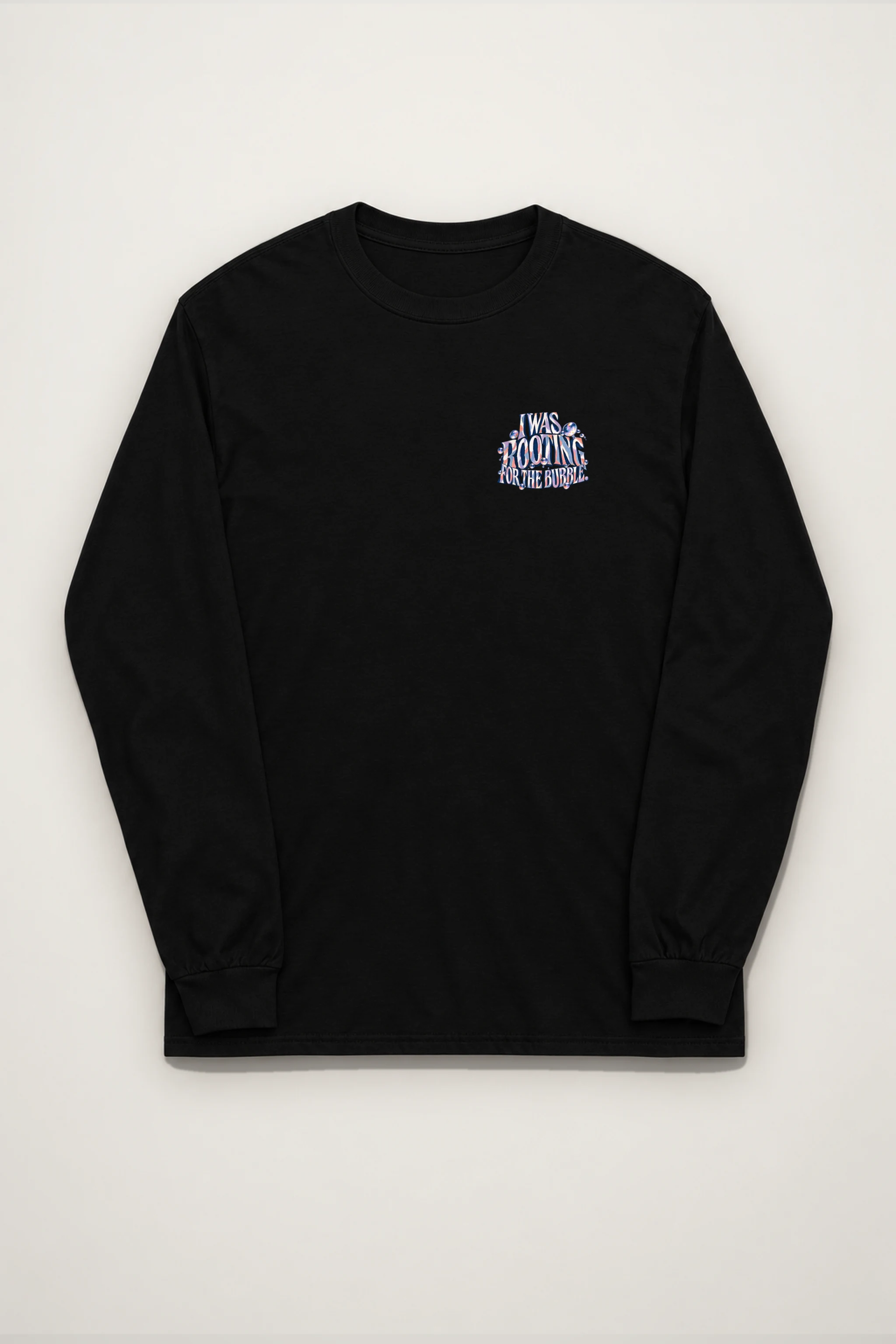 "I Was Rooting for the Bubble" Unisex Longsleeve T-shirt