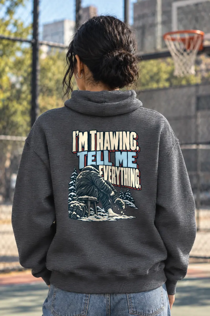 "I'm Thawing Tell Me Everything" Heavy Blend Unisex Pullover Hoodie