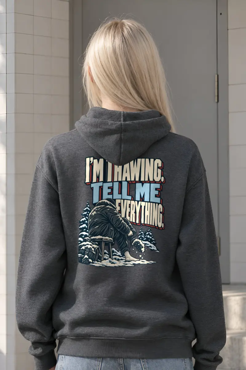 “I’m Thawing Tell Me Everything” Heavy Blend Unisex Pullover Hoodie