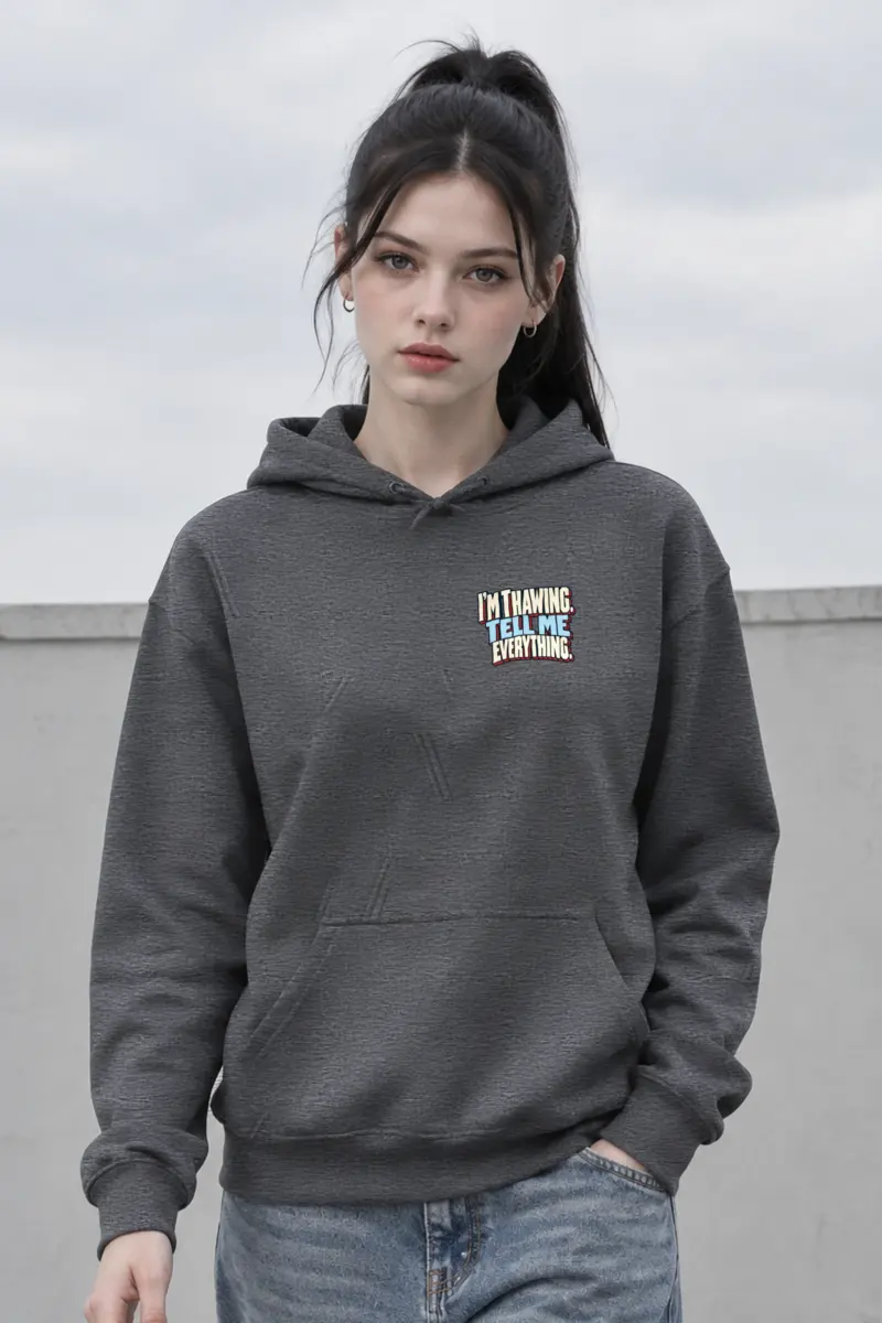 "I'm Thawing Tell Me Everything" Heavy Blend Unisex Pullover Hoodie