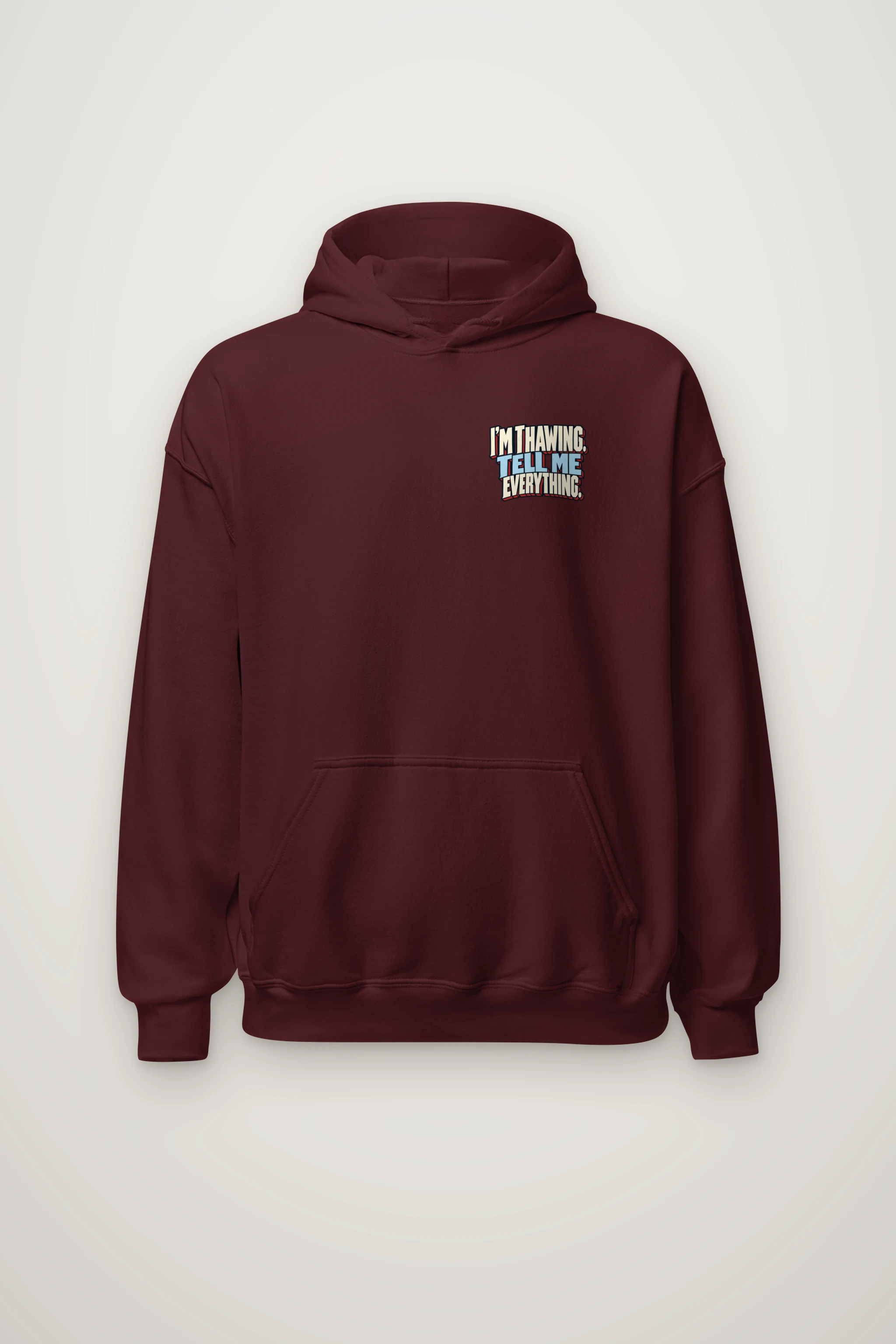 "I'm Thawing Tell Me Everything" Heavy Blend Unisex Pullover Hoodie
