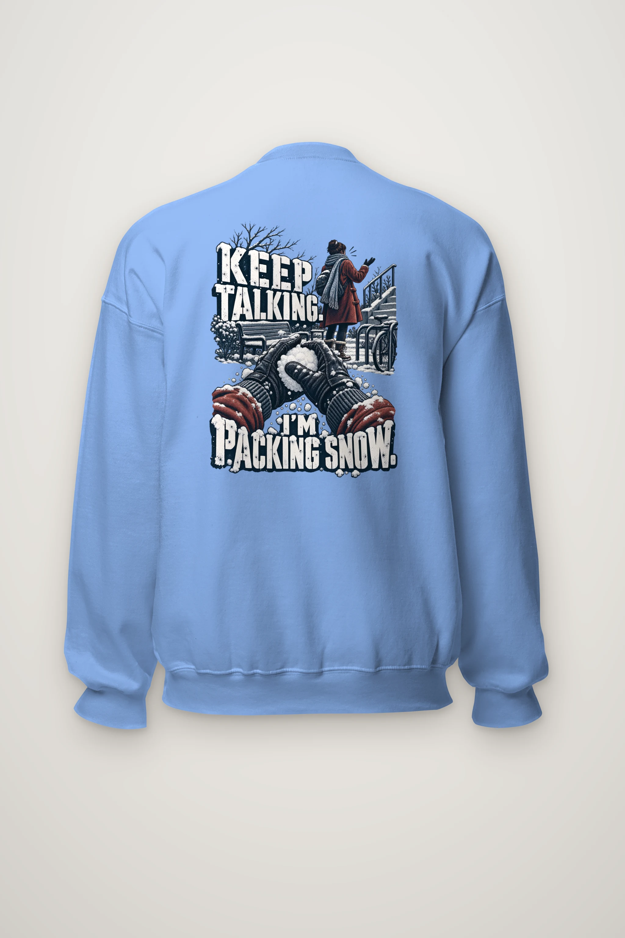 "Keep Talking I'm Packing Snow" Heavy Blend Unisex Crewneck Sweatshirt