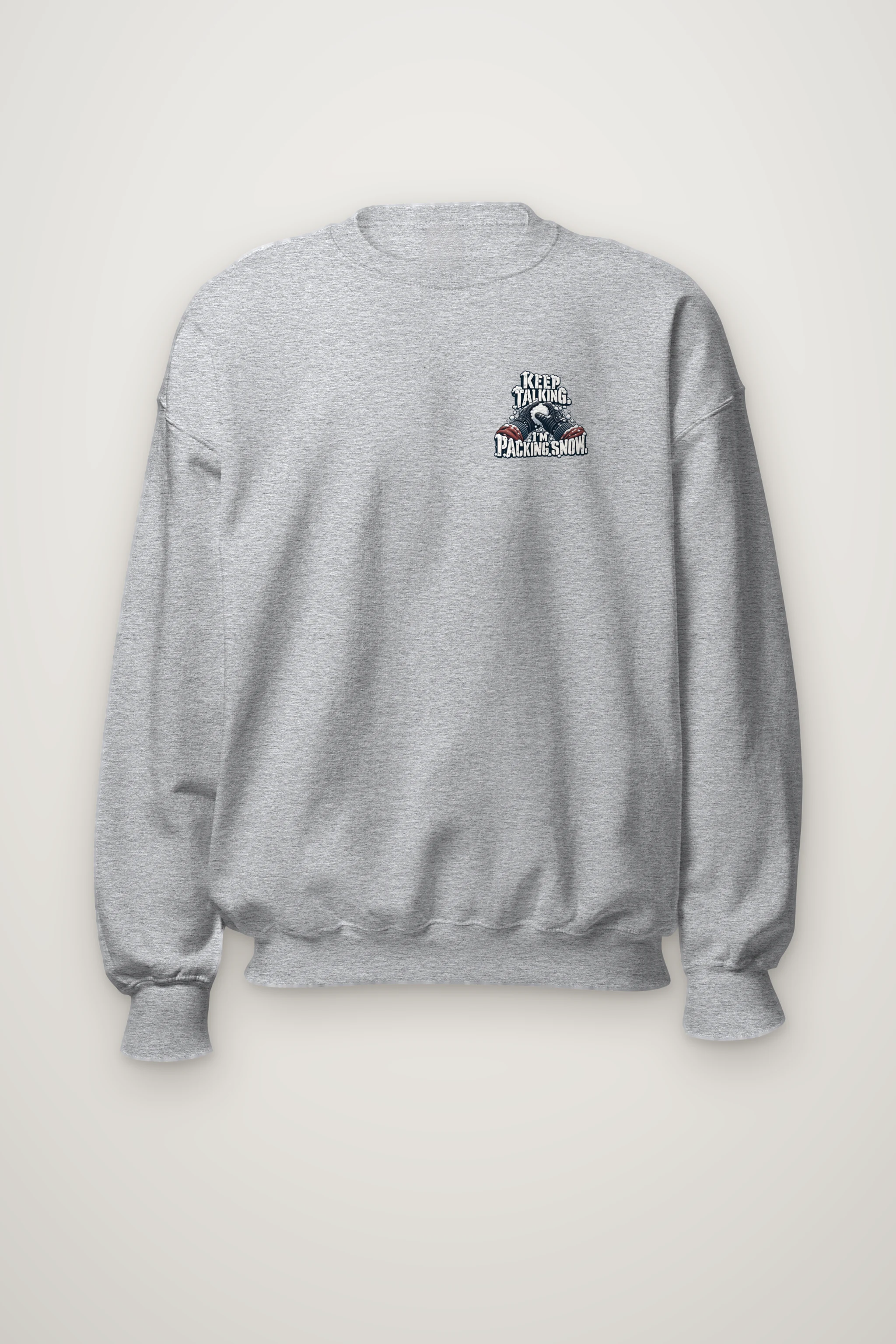 "Keep Talking I'm Packing Snow" Heavy Blend Unisex Crewneck Sweatshirt
