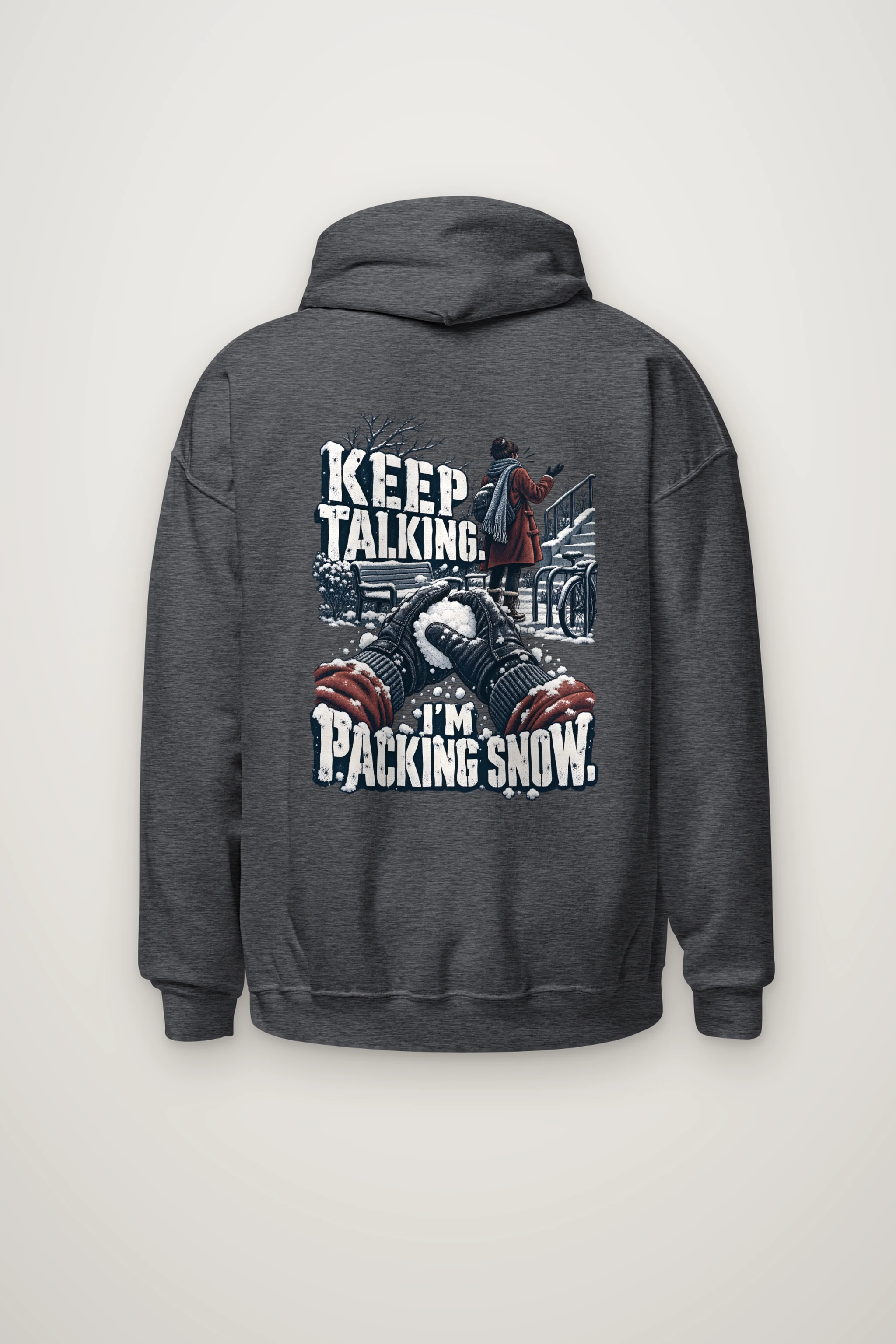 "Keep Talking I'm Packing Snow" Heavy Blend Unisex Pullover Hoodie