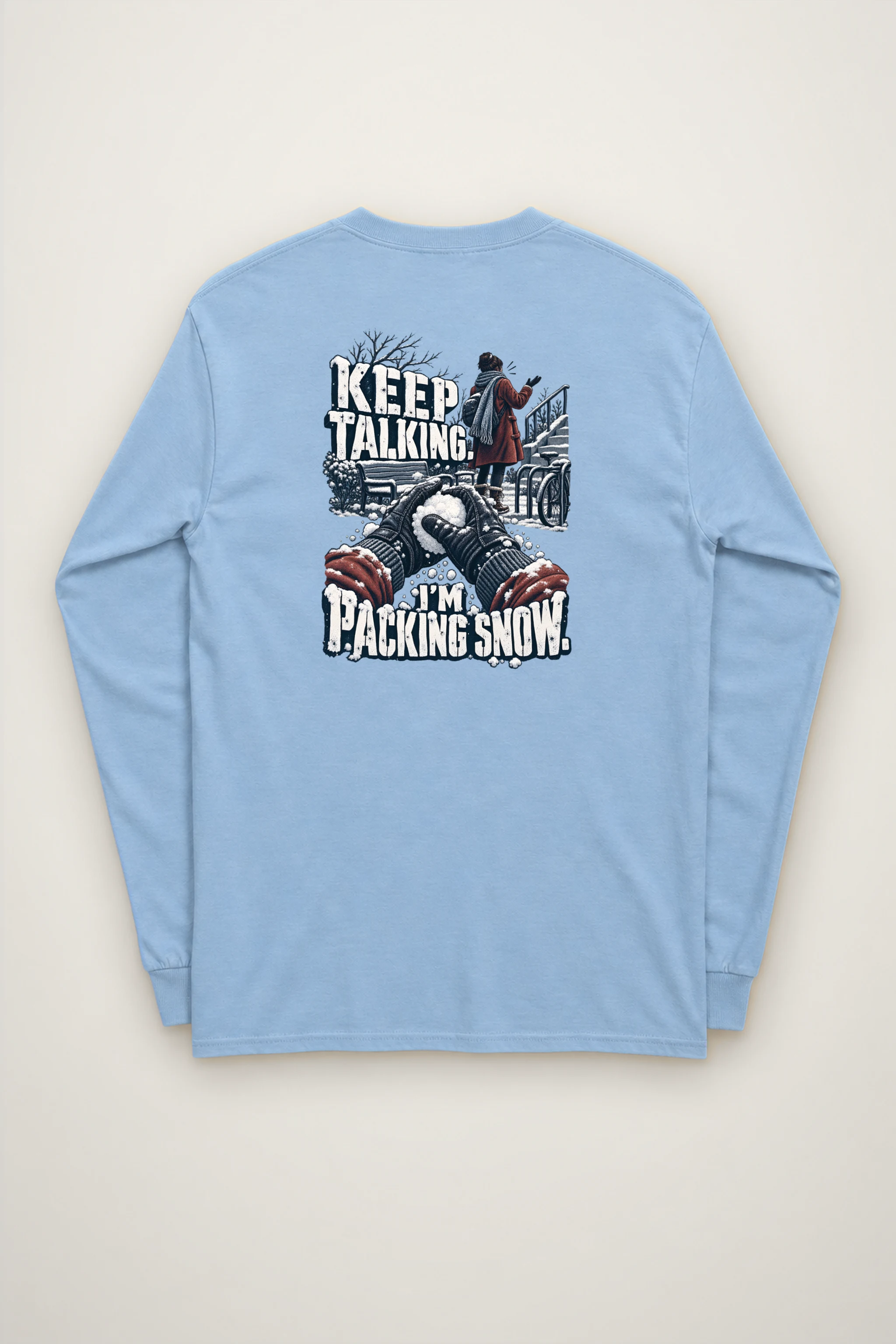 "Keep Talking I'm Packing Snow" Unisex Longsleeve T-shirt