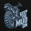 "Keep the Mud On" Unisex Longsleeve T-shirt