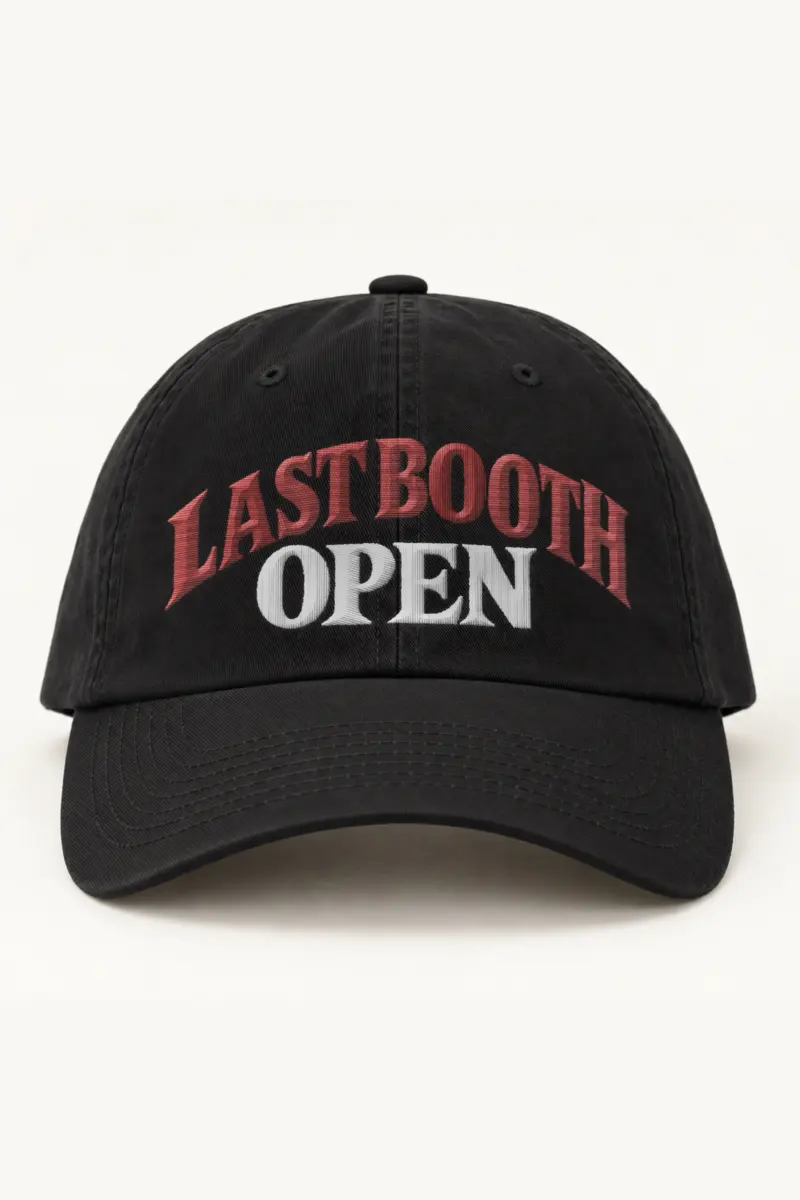 "Last Booth Open" Classic Dad Hat · Embroidered
