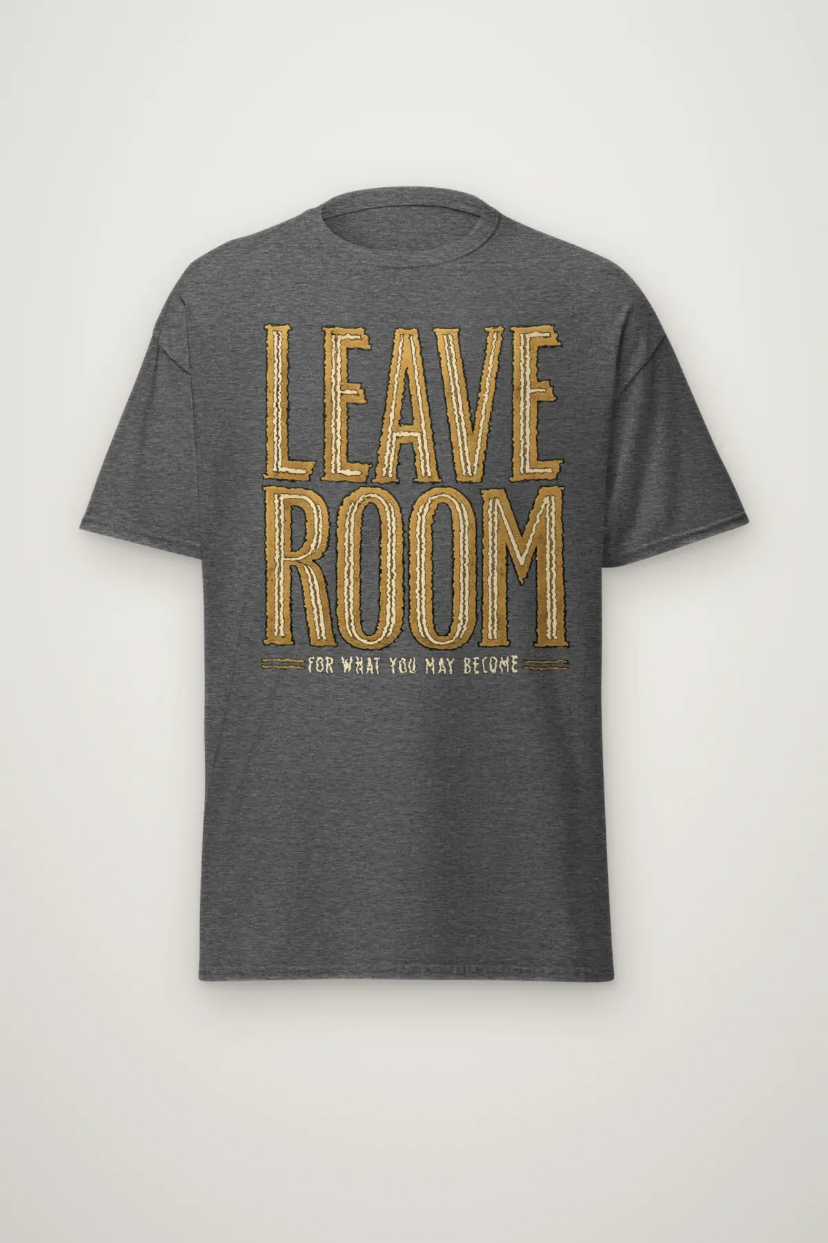 "Leave Room For What You May Become" Heavyweight Unisex Crewneck T-shirt