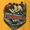 "Leaving Requires a Unanimous Vote" Heavyweight Unisex Crewneck T-shirt