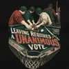 "Leaving Requires a Unanimous Vote" Unisex Longsleeve T-shirt