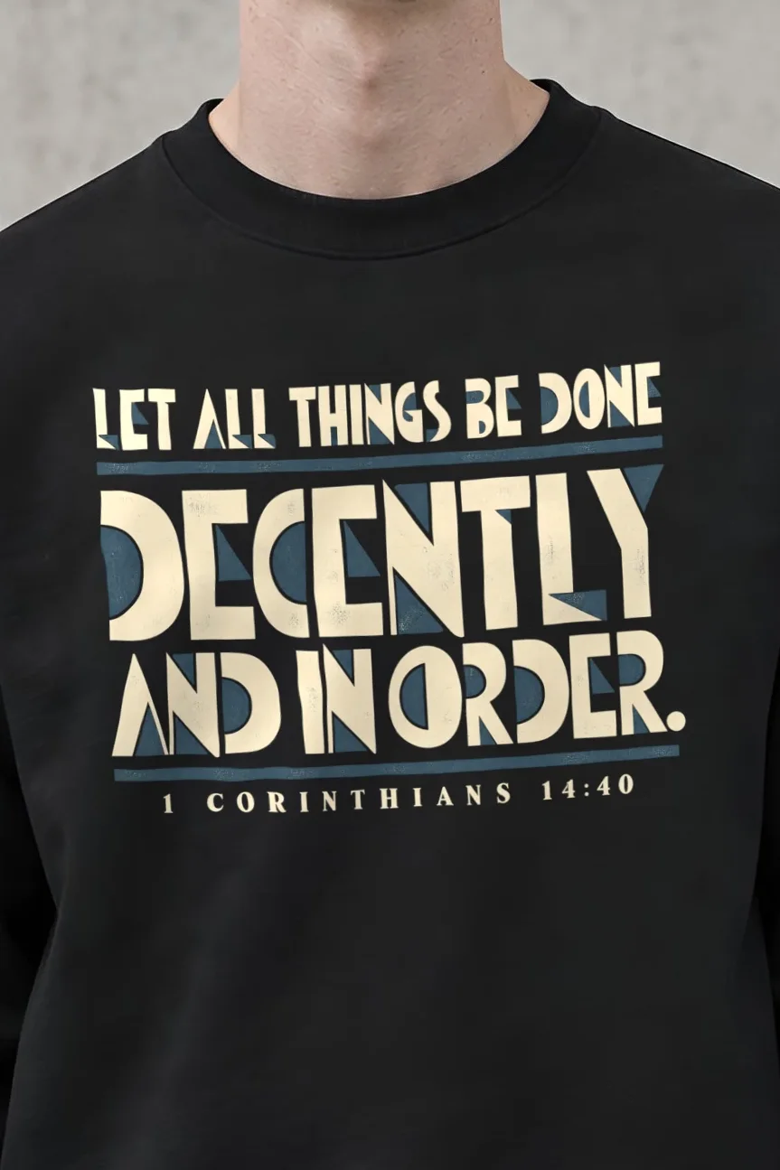 "Let All Things Be Done Decently and in Order" Heavy Blend Unisex Crewneck Sweatshirt - the graphic up close