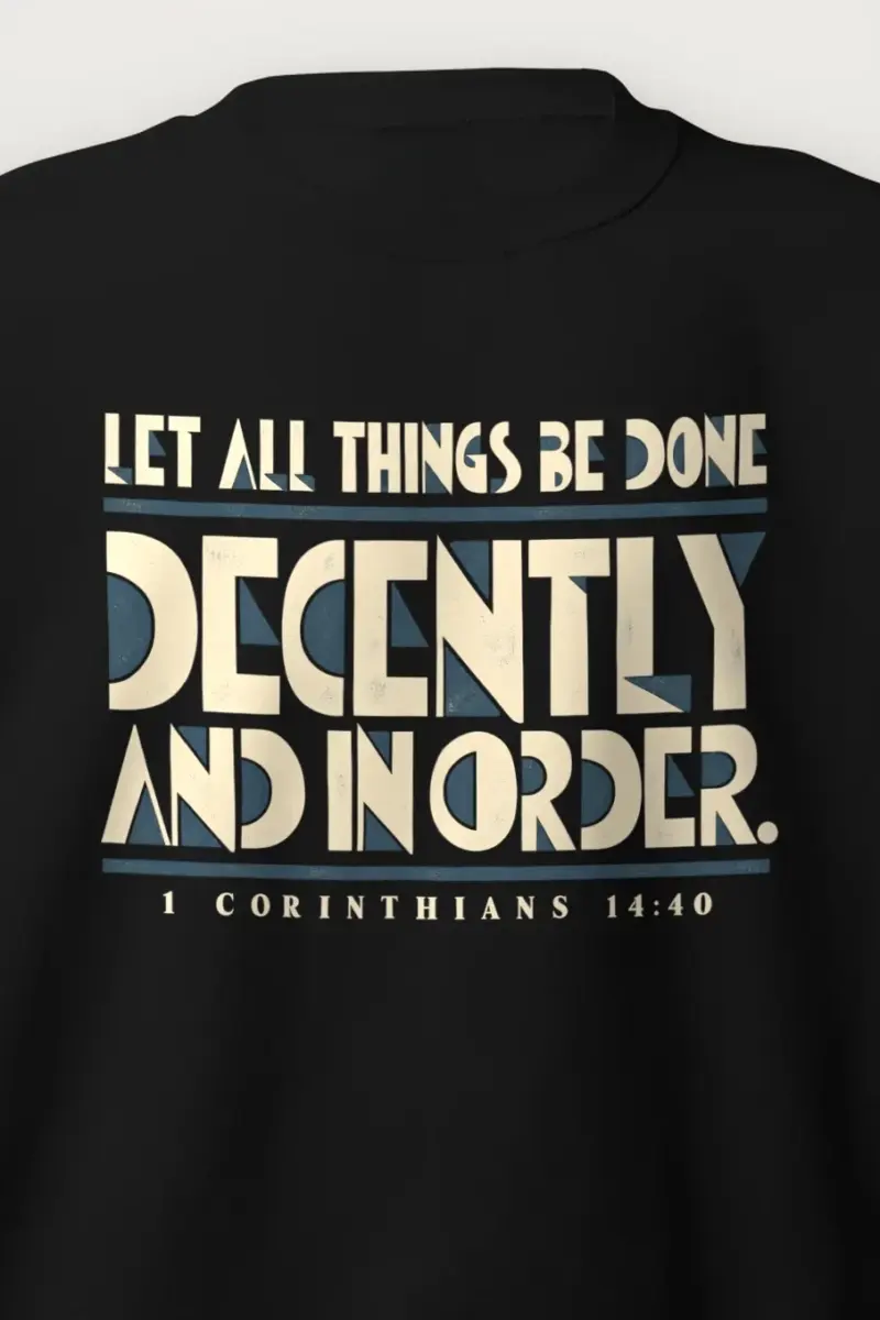 "Let All Things Be Done Decently and in Order" Heavy Blend Unisex Crewneck Sweatshirt - the graphic up close