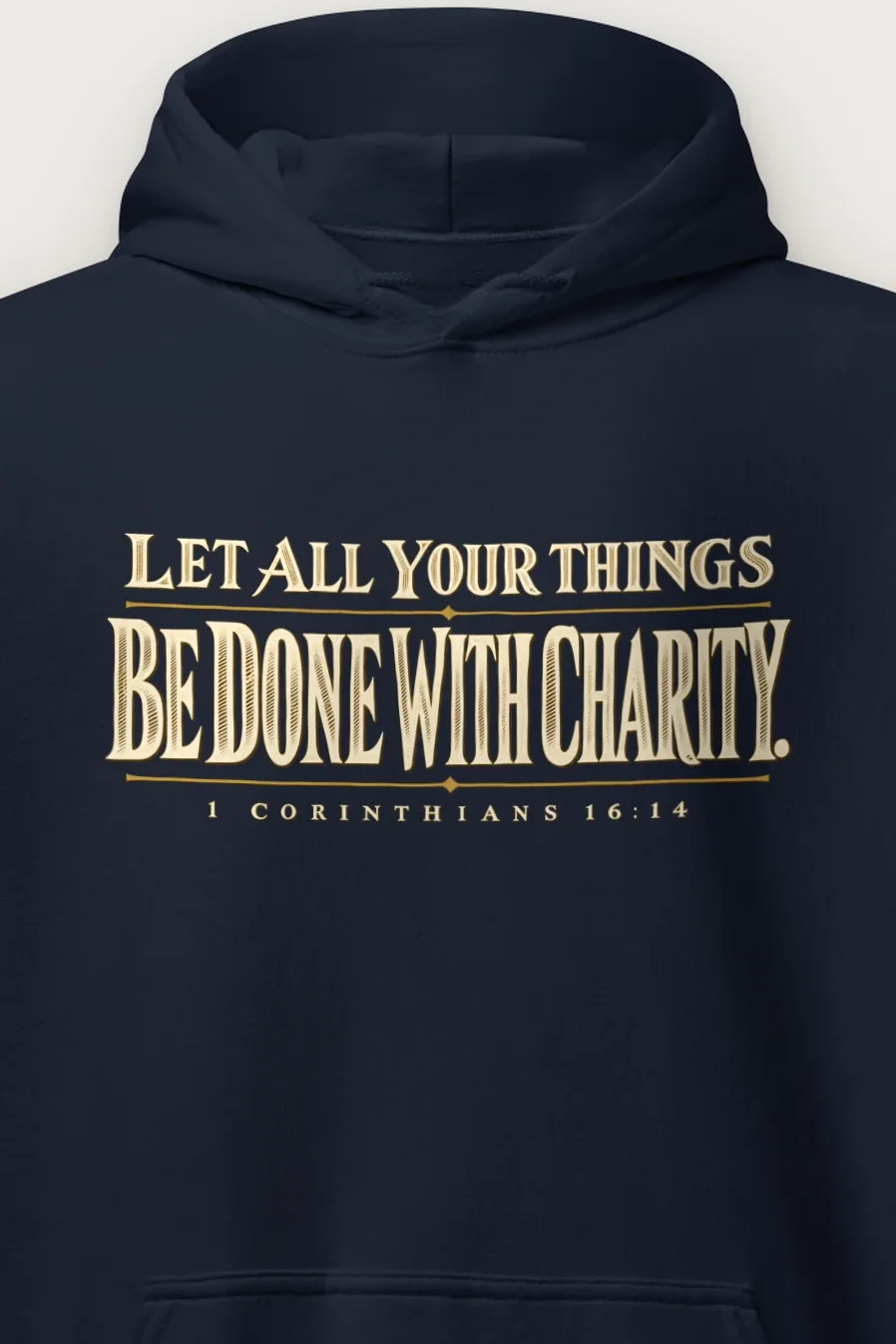 "Let All Your Things Be Done With Charity" Heavy Blend Unisex Pullover Hoodie - the graphic up close