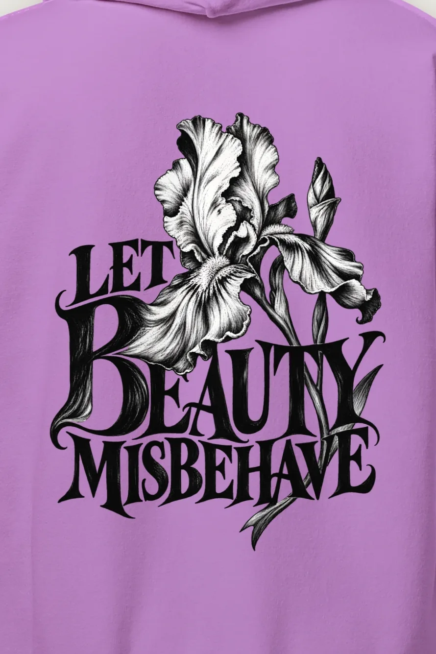 "Let Beauty Misbehave" Heavy Blend Unisex Pullover Hoodie - the graphic up close