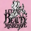 "Let Beauty Misbehave" Unisex Longsleeve T-shirt