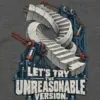 "Let's Try The Unreasonable Version" Unisex Longsleeve T-shirt