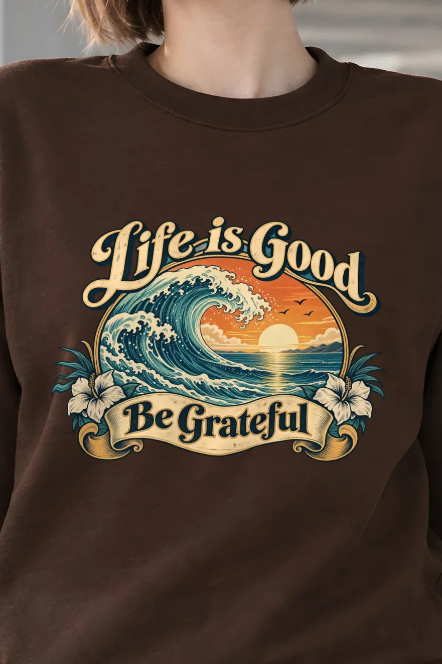 "Life Is Good" 1 Crewneck Sweatshirt - the graphic up close