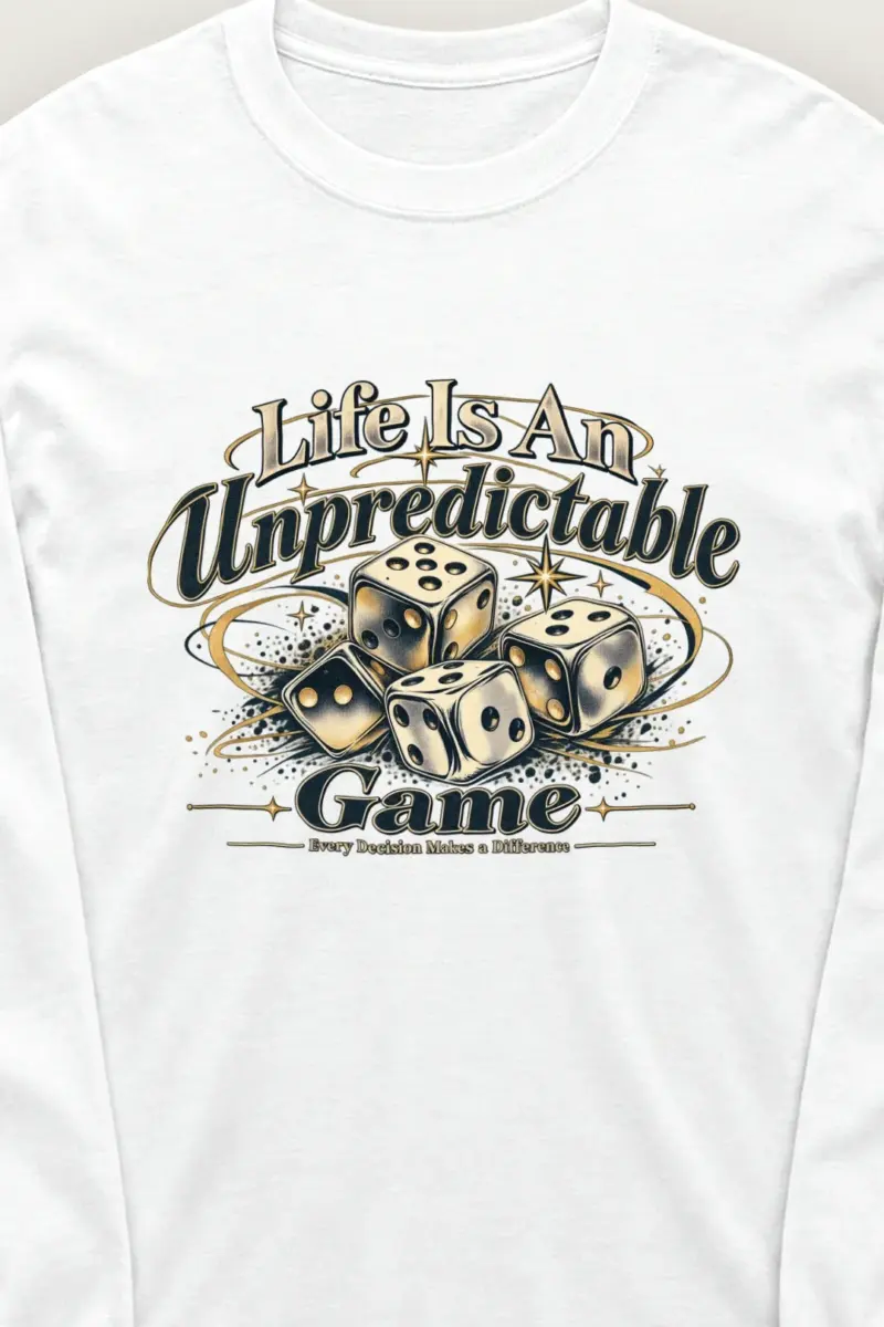 "Life Is Unpredictable" Unisex Longsleeve T-shirt