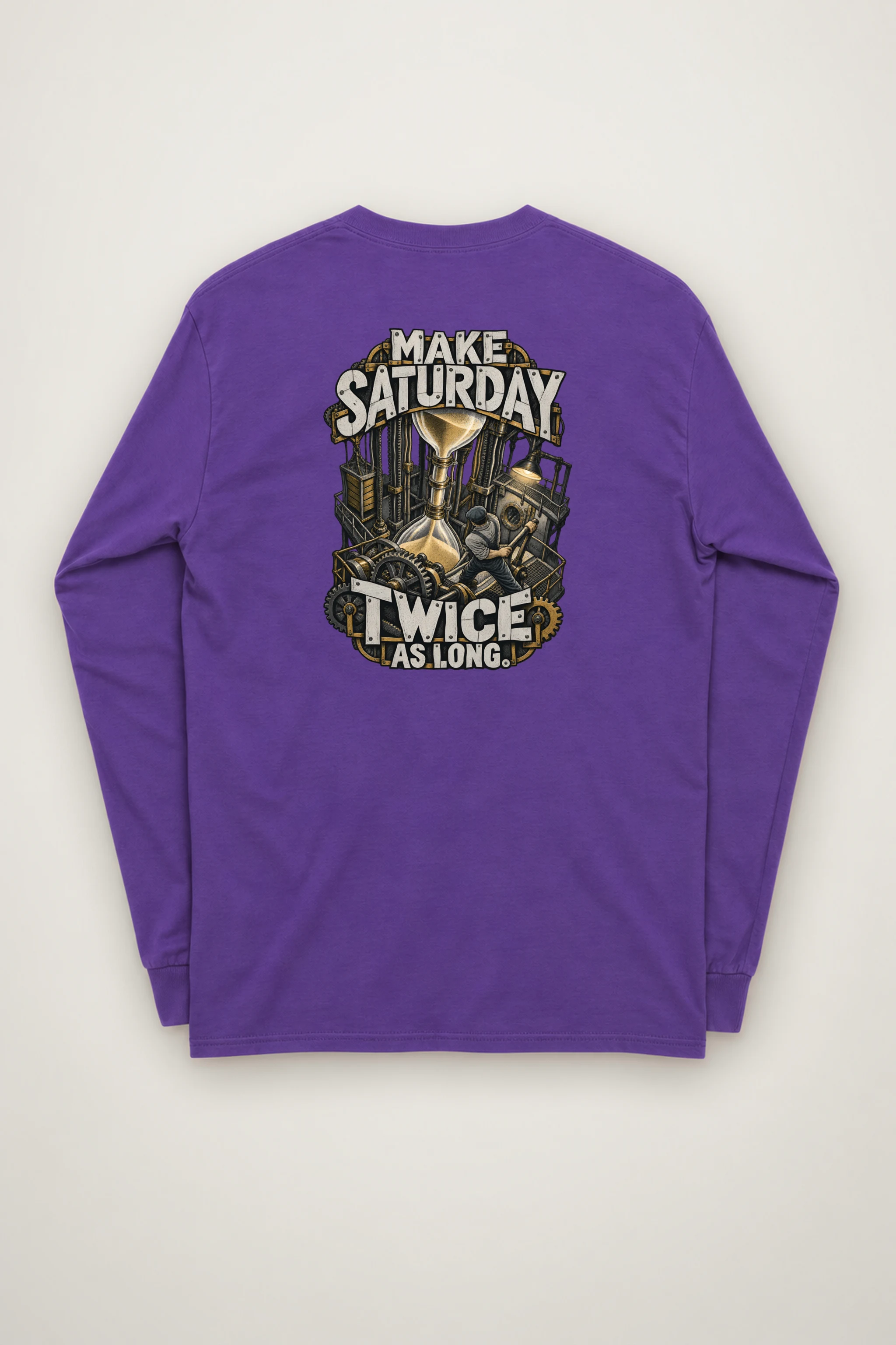 "Make Saturday Twice As Long" Unisex Longsleeve T-shirt